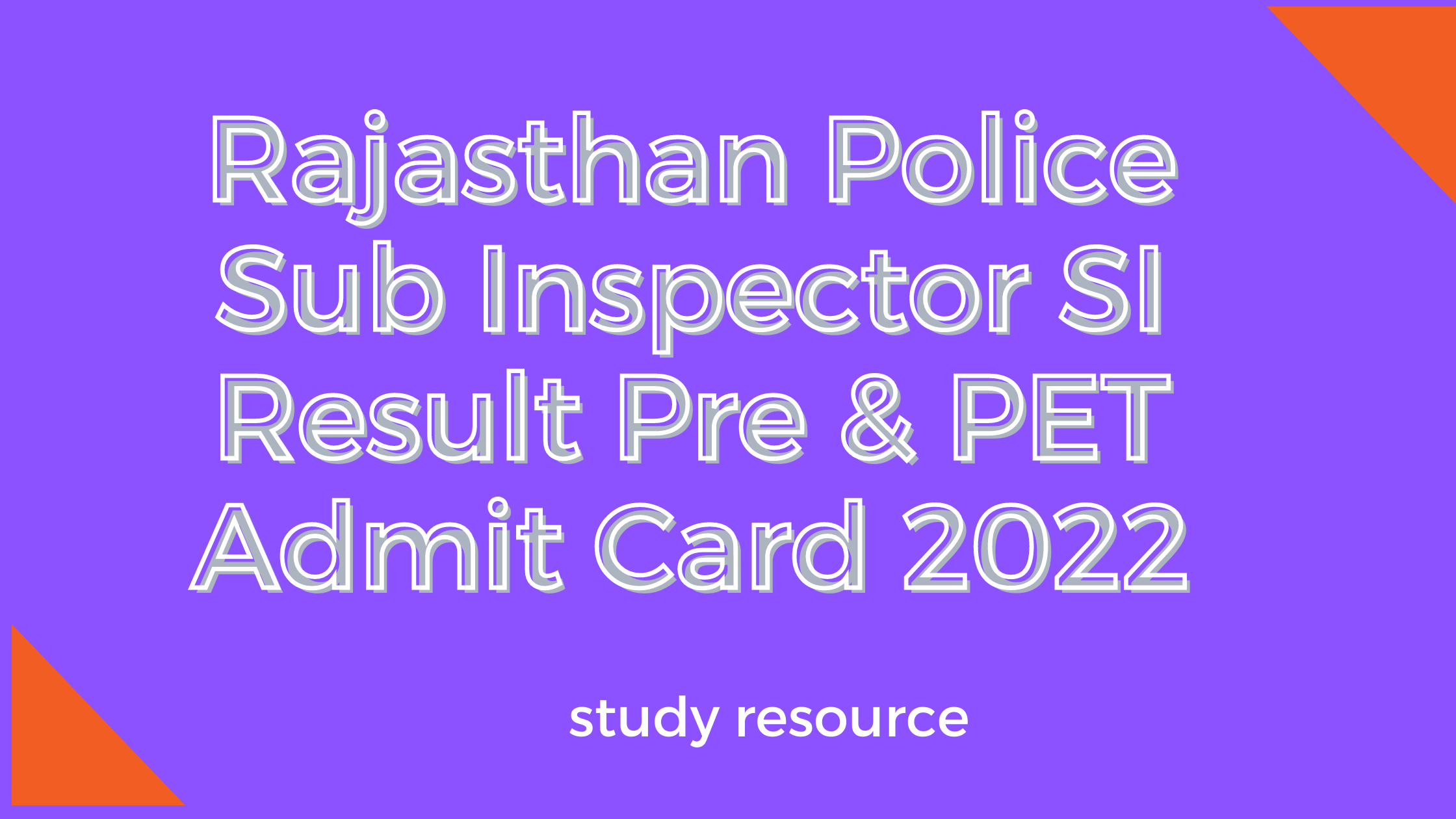 Rajasthan Police Sub Inspector SI Result Pre & PET Admit Card 2022