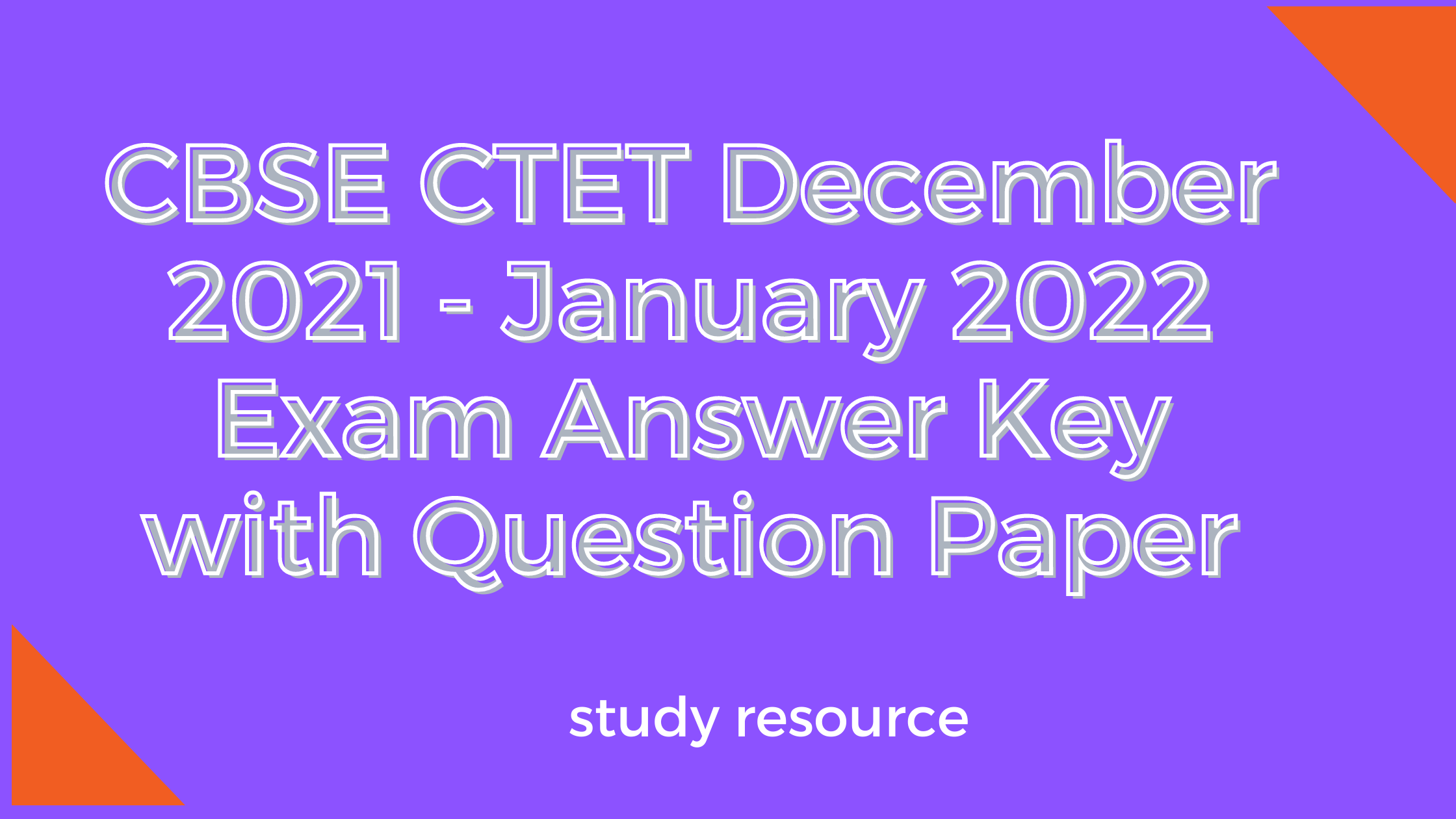 CBSE CTET December 2021 - January 2022 Exam Answer Key with Question Paper