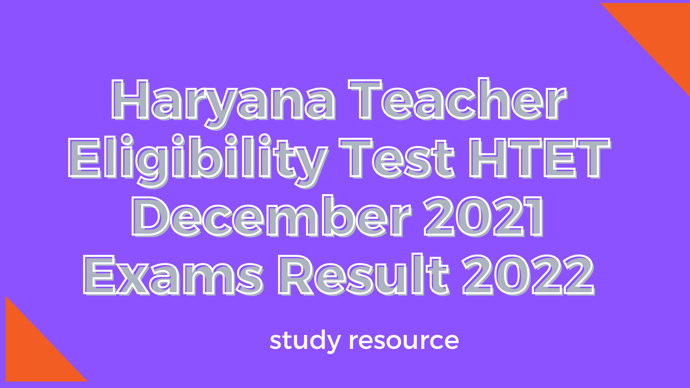 Haryana Teacher Eligibility Test HTET December 2021 Exams Result 2022