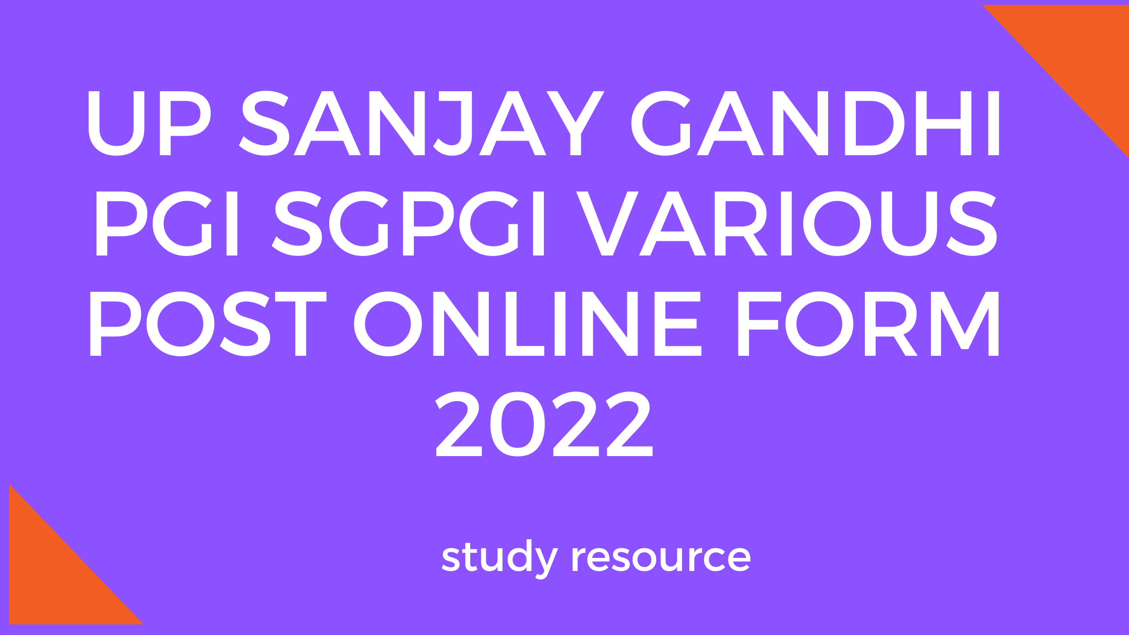 UP Sanjay Gandhi PGI SGPGI Various Post Online Form 2022