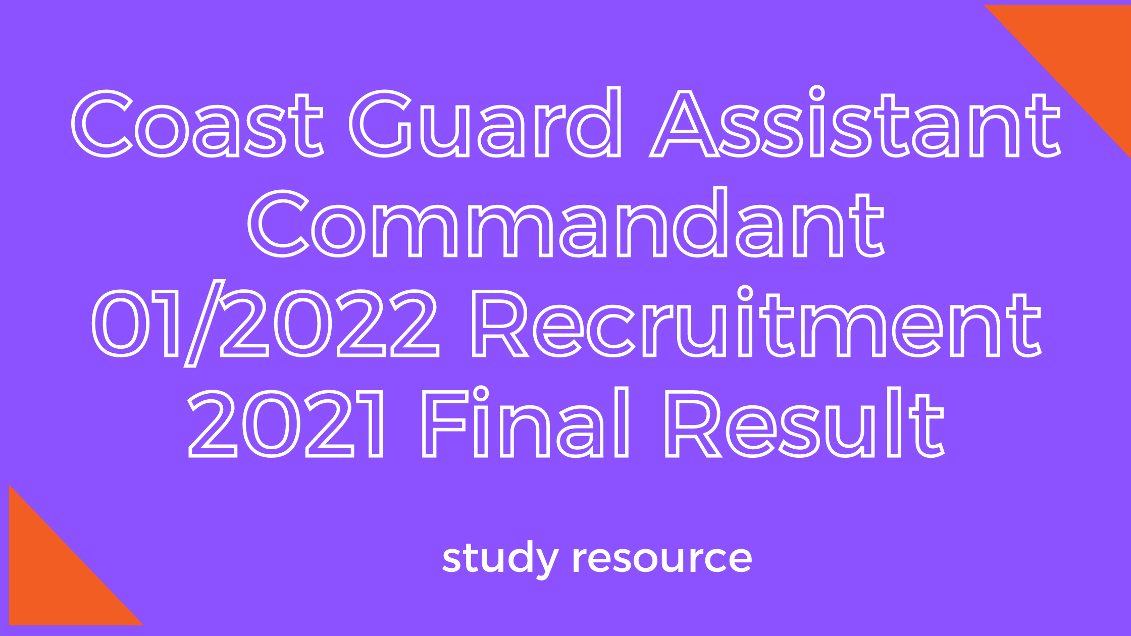 Coast Guard Assistant Commandant 01/2022 Recruitment 2021 Final Result