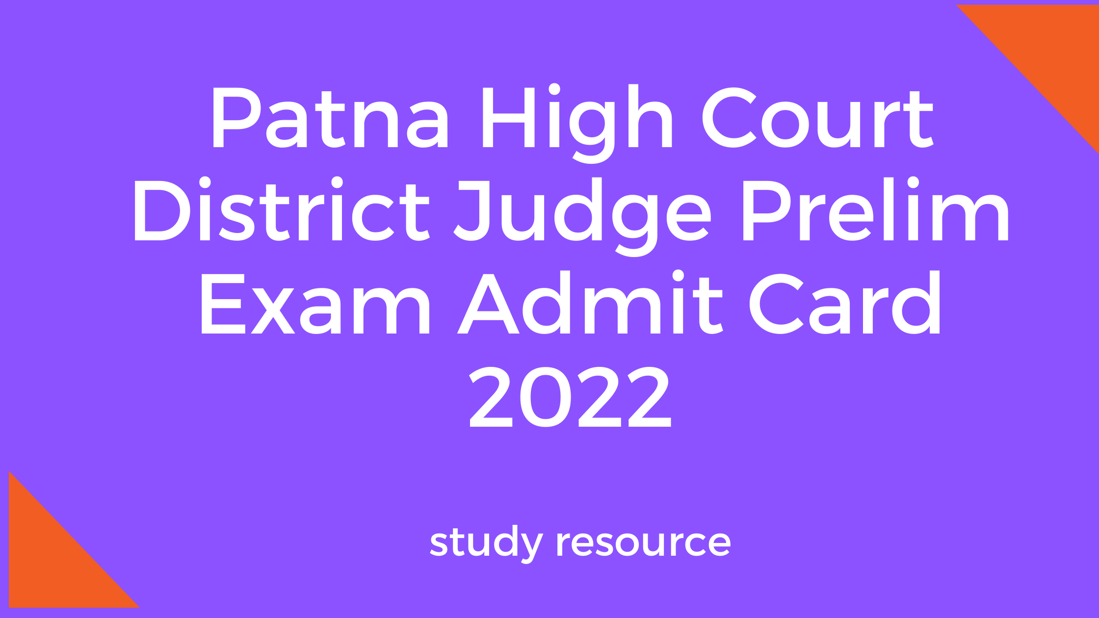 Patna High Court District Judge Prelim Exam Admit Card 2022