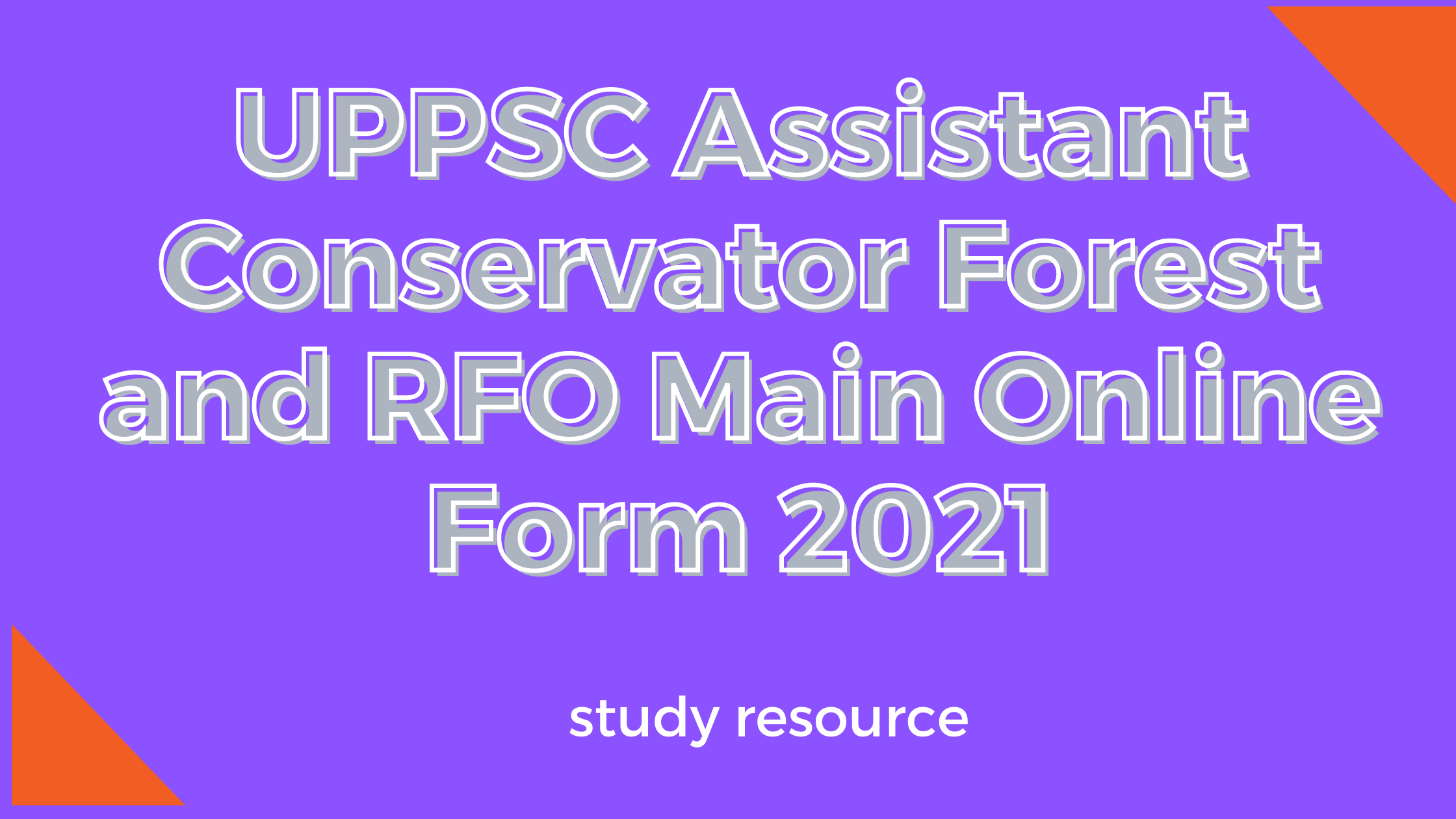 UPPSC Assistant Conservator Forest and RFO Main Online Form 2021