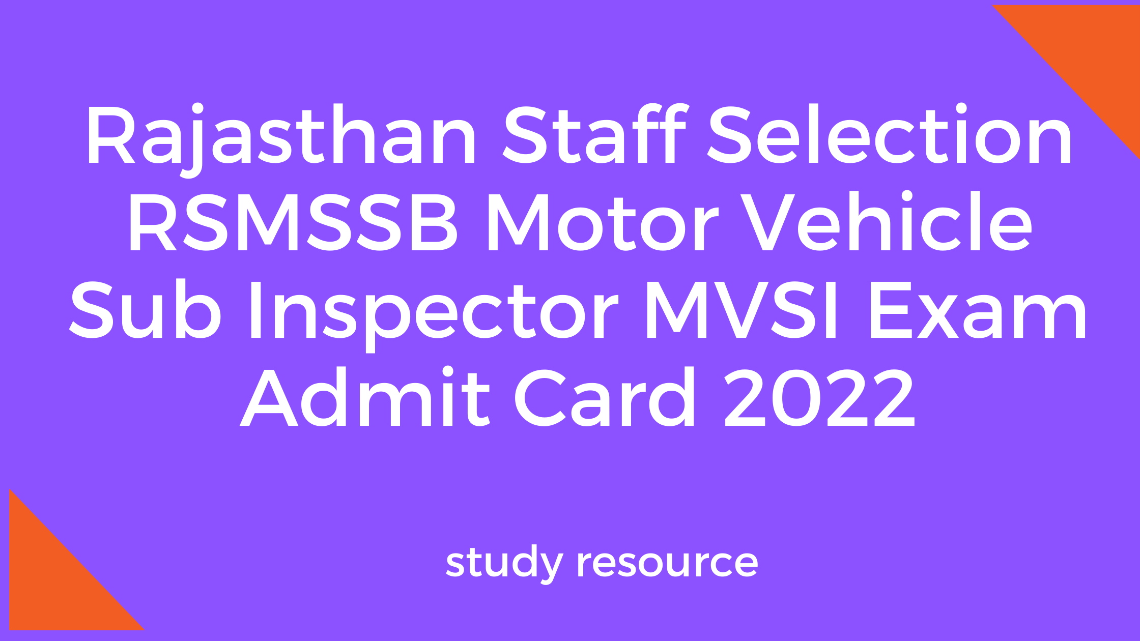 Rajasthan Staff Selection RSMSSB Motor Vehicle Sub Inspector MVSI Exam Admit Card 2022