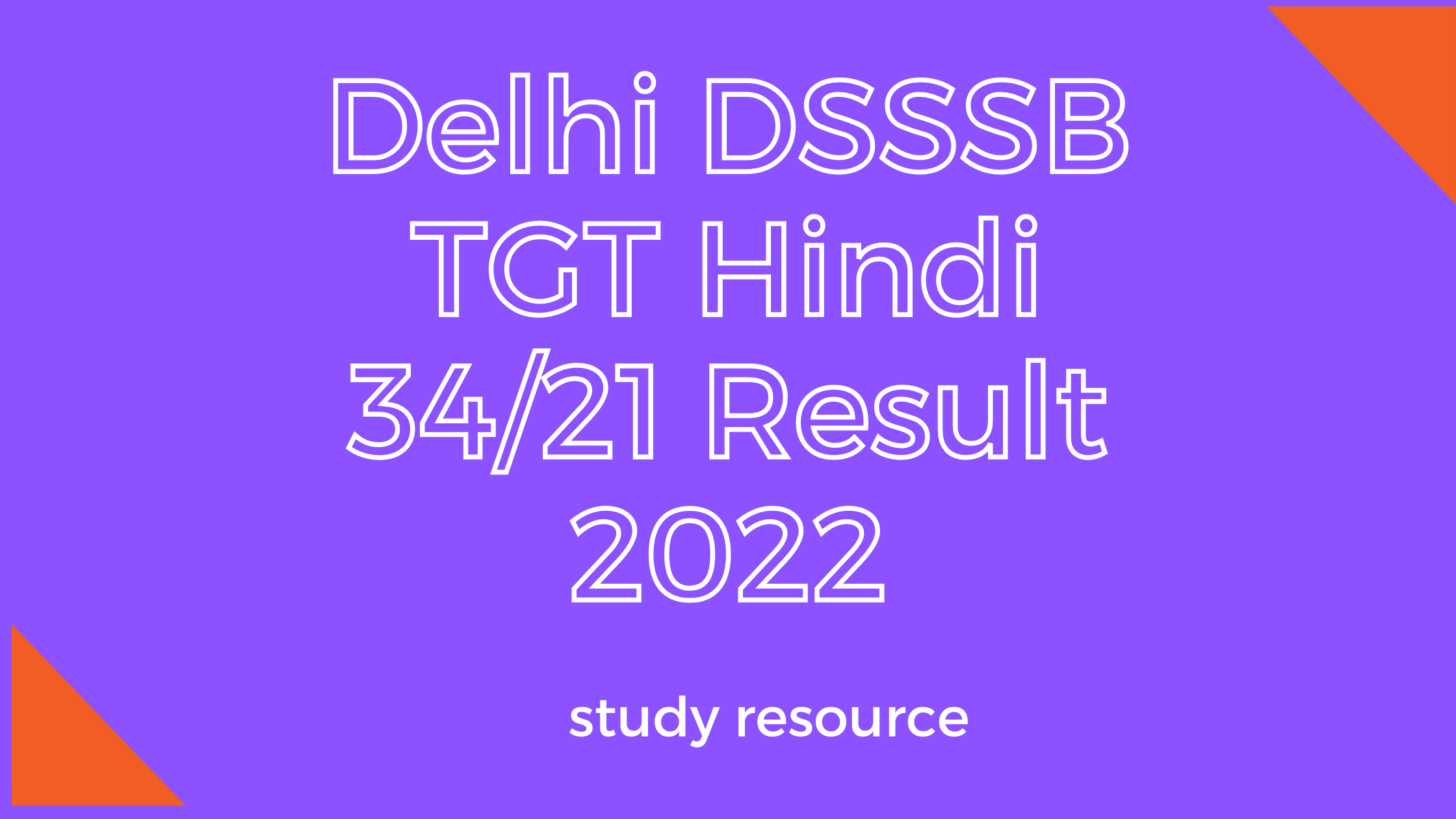 Delhi DSSSB TGT Hindi 34/21 Result 2022