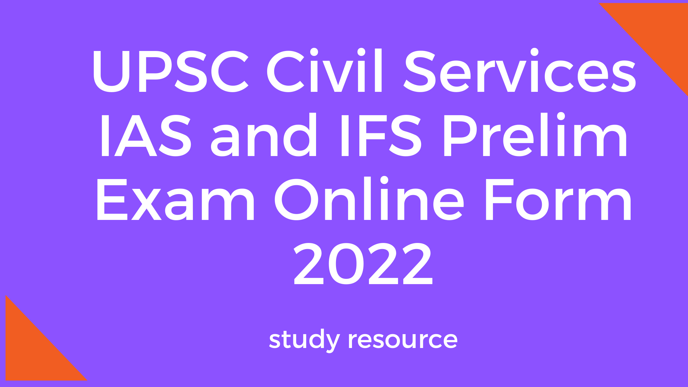 UPSC Civil Services IAS and IFS Prelim Exam Online Form 2022