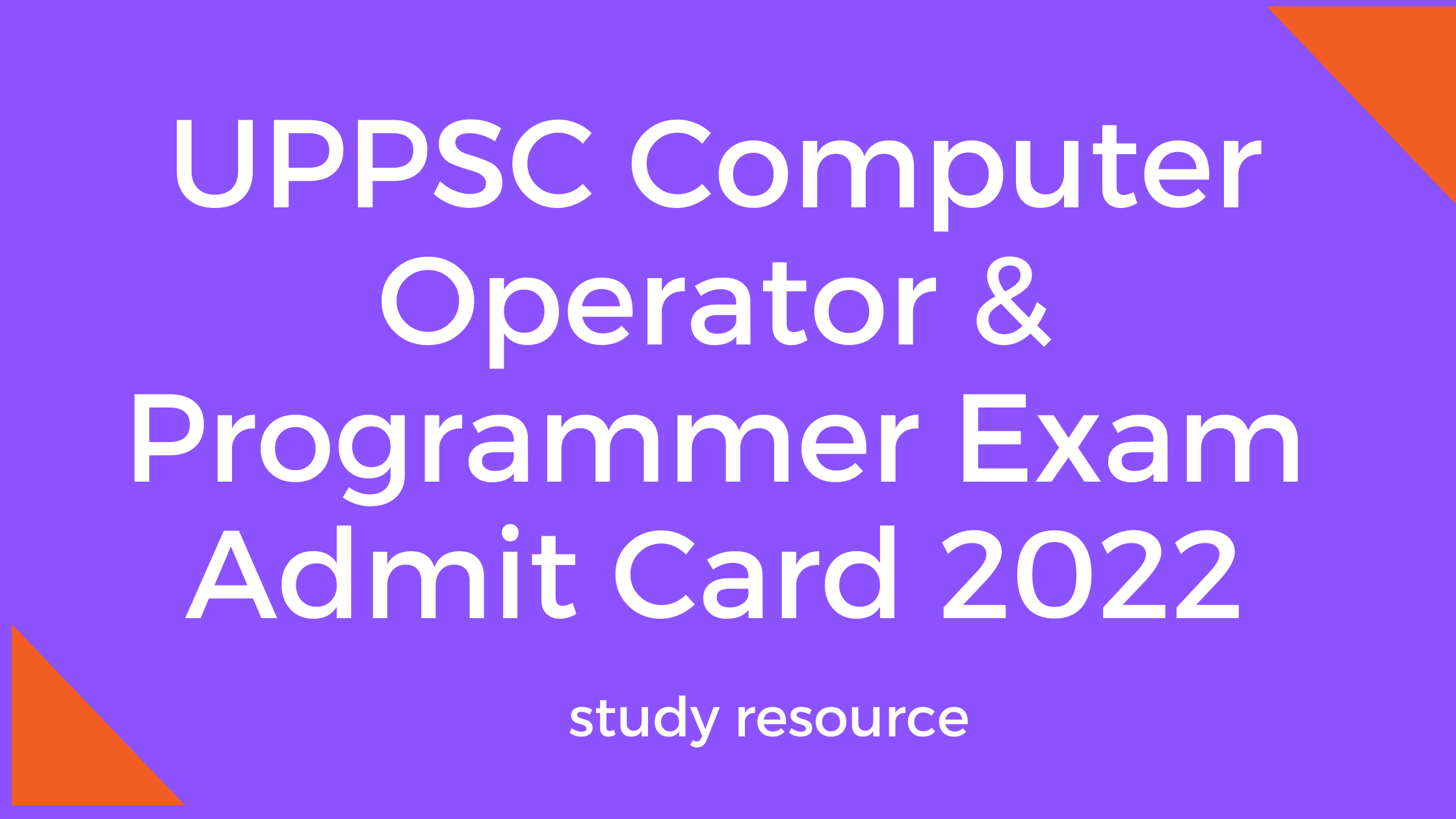 UPPSC Computer Operator & Programmer Exam Admit Card 2022