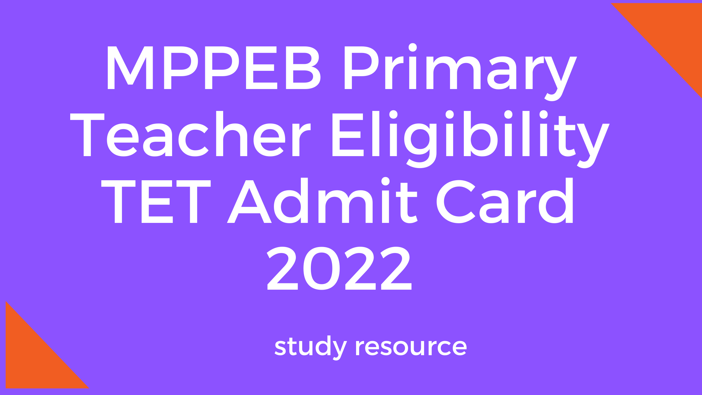 MPPEB Primary Teacher Eligibility TET Admit Card 2022