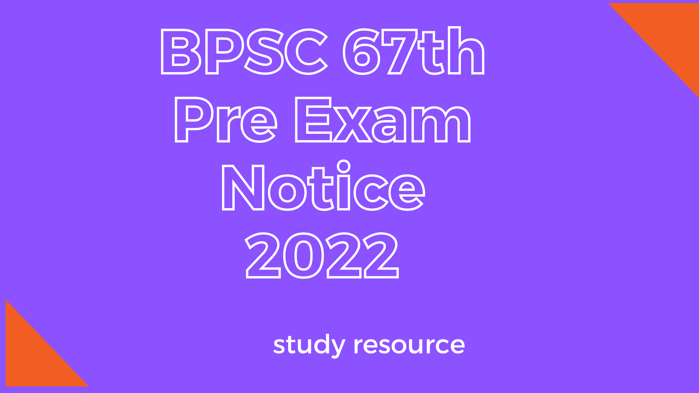 BPSC 67th Pre Exam Notice 2022