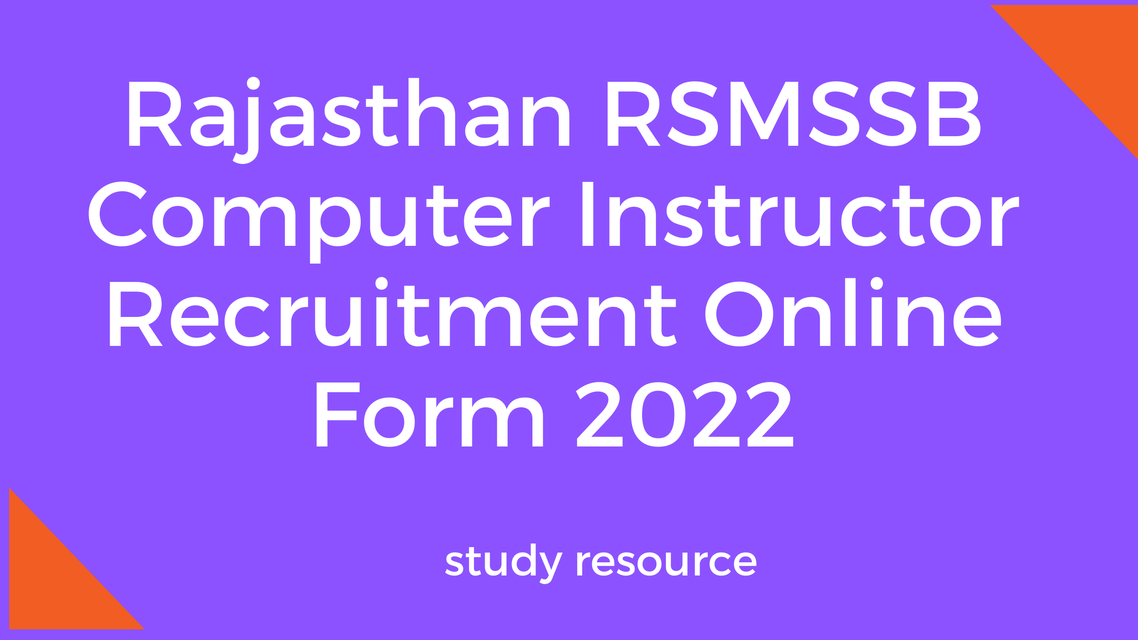 Rajasthan RSMSSB Computer Instructor Recruitment Online Form 2022