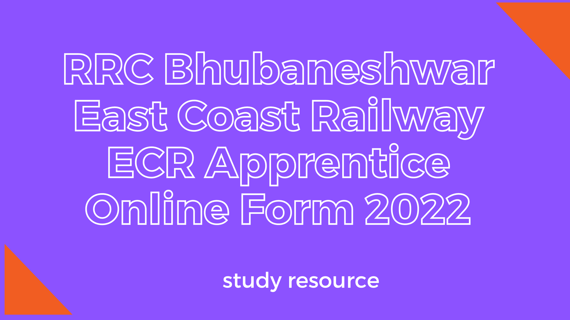RRC Bhubaneshwar East Coast Railway ECR Apprentice Online Form 2022