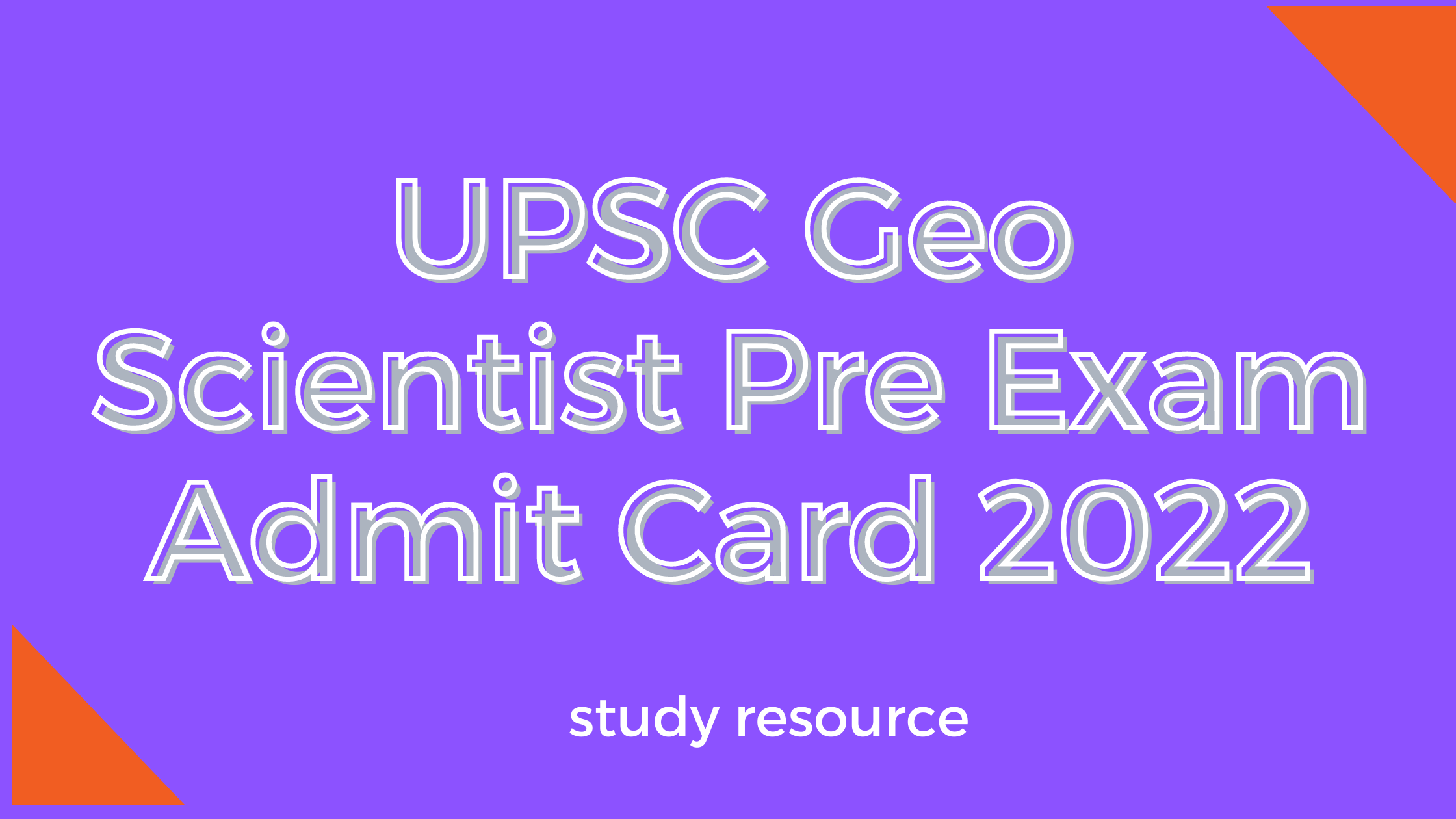 UPSC Geo Scientist Pre Exam Admit Card 2022