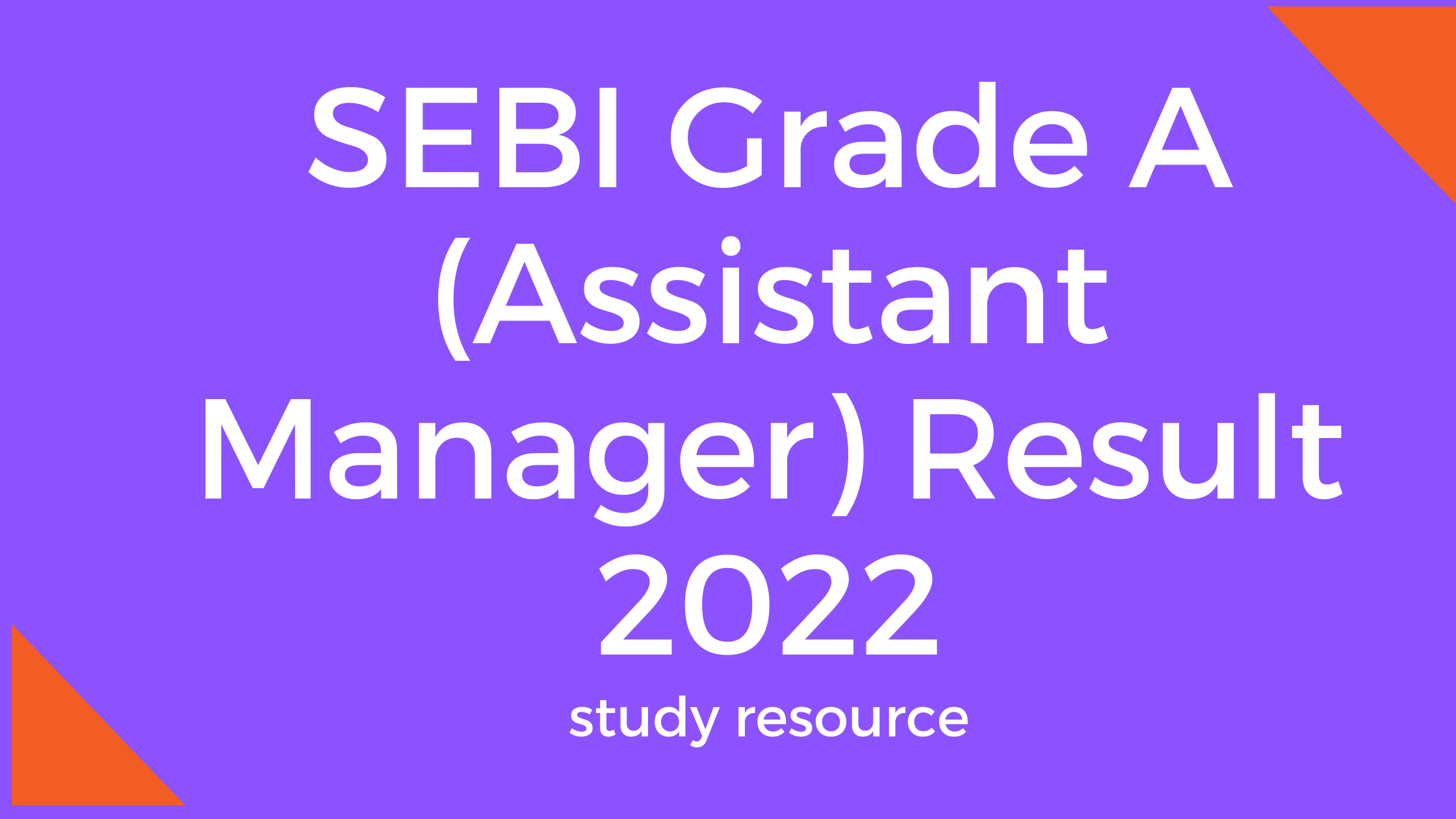 SEBI Grade A (Assistant Manager) Result 2022