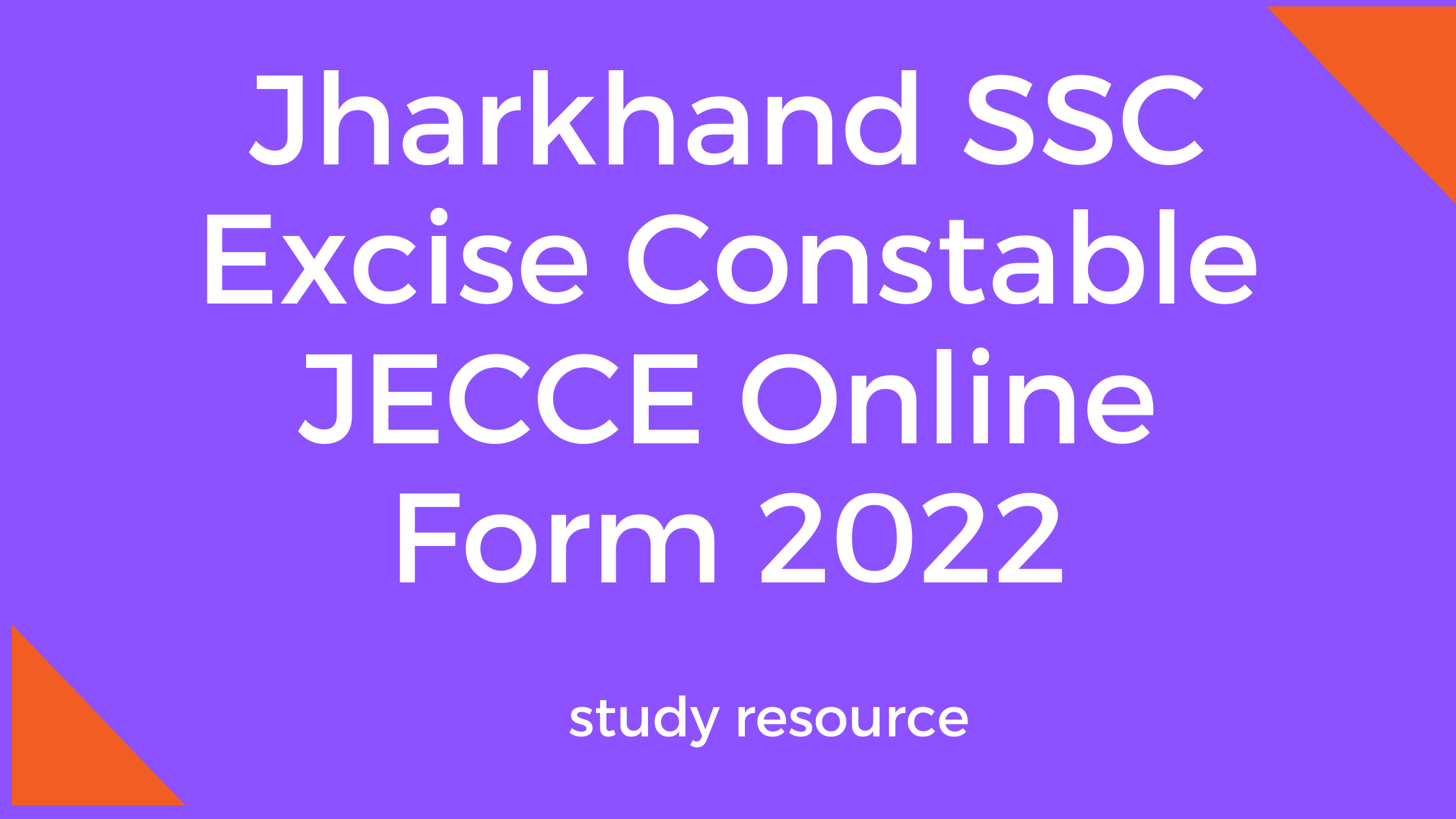 Jharkhand SSC Excise Constable JECCE Online Form 2022