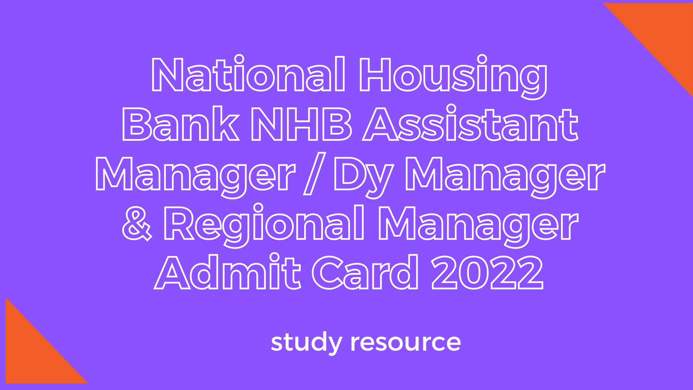 National Housing Bank NHB Assistant Manager / Dy Manager & Regional Manager Admit Card 2022