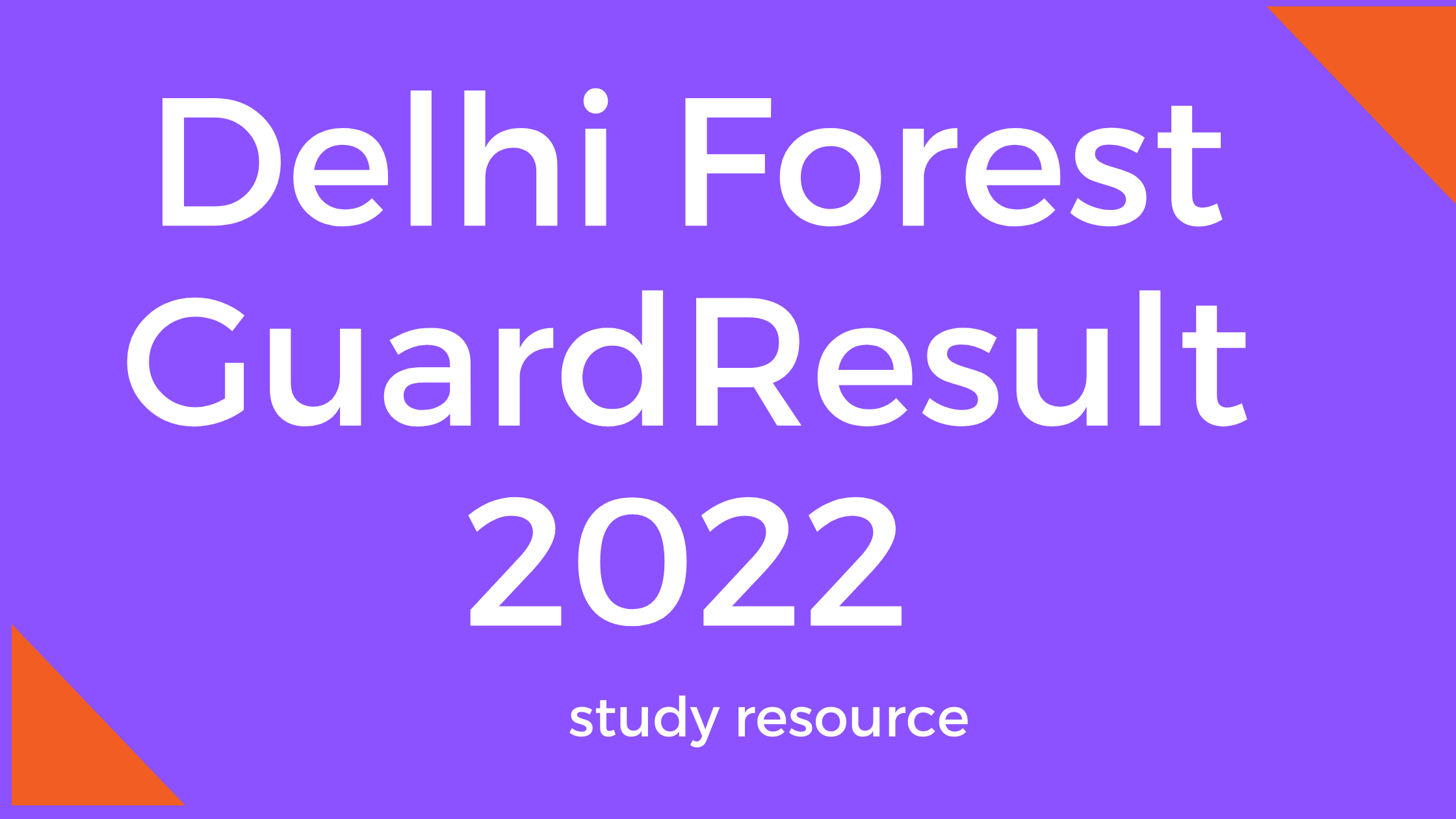 Delhi Forest GuardResult 2022