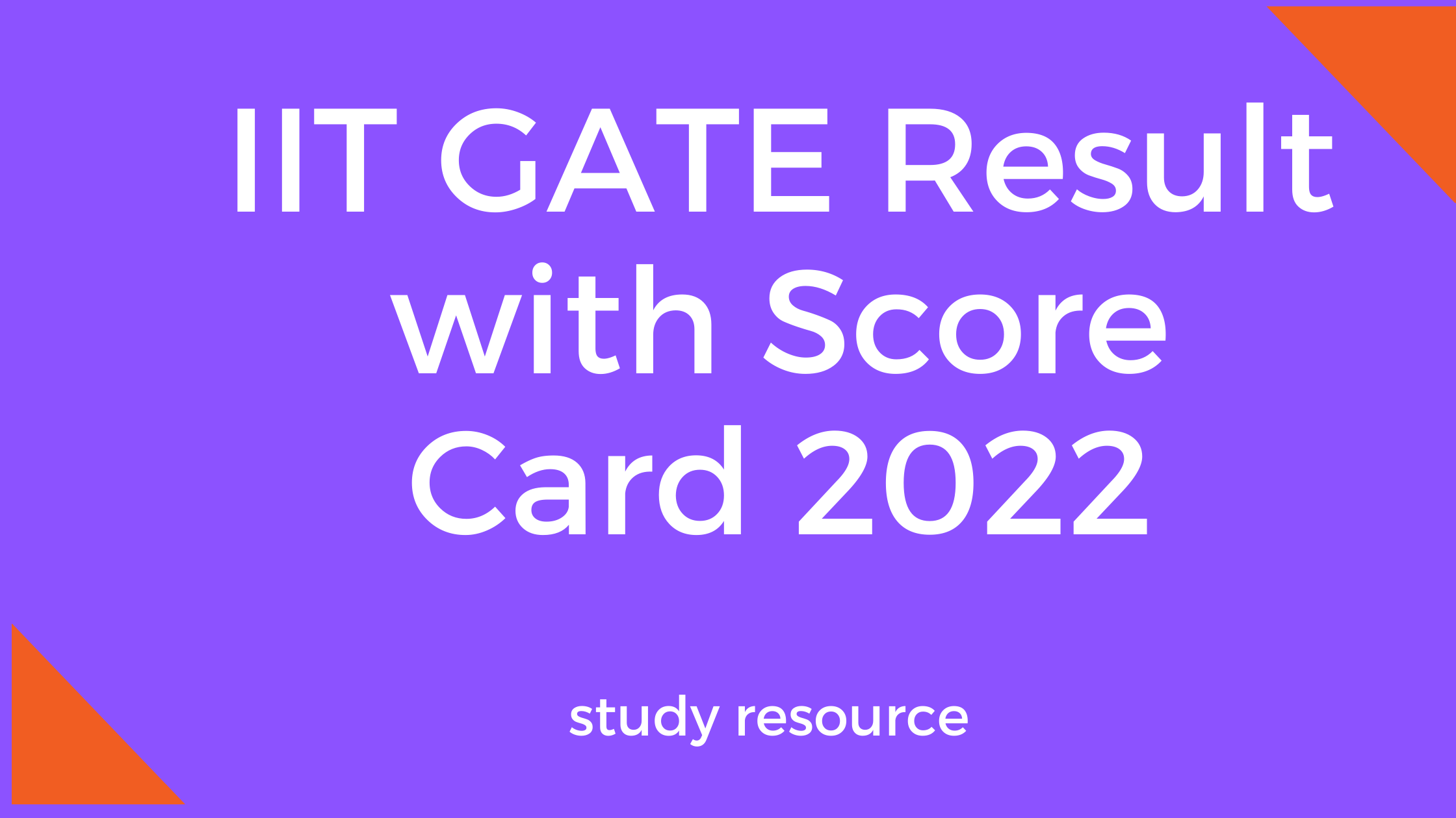 IIT GATE Result with Score Card 2022