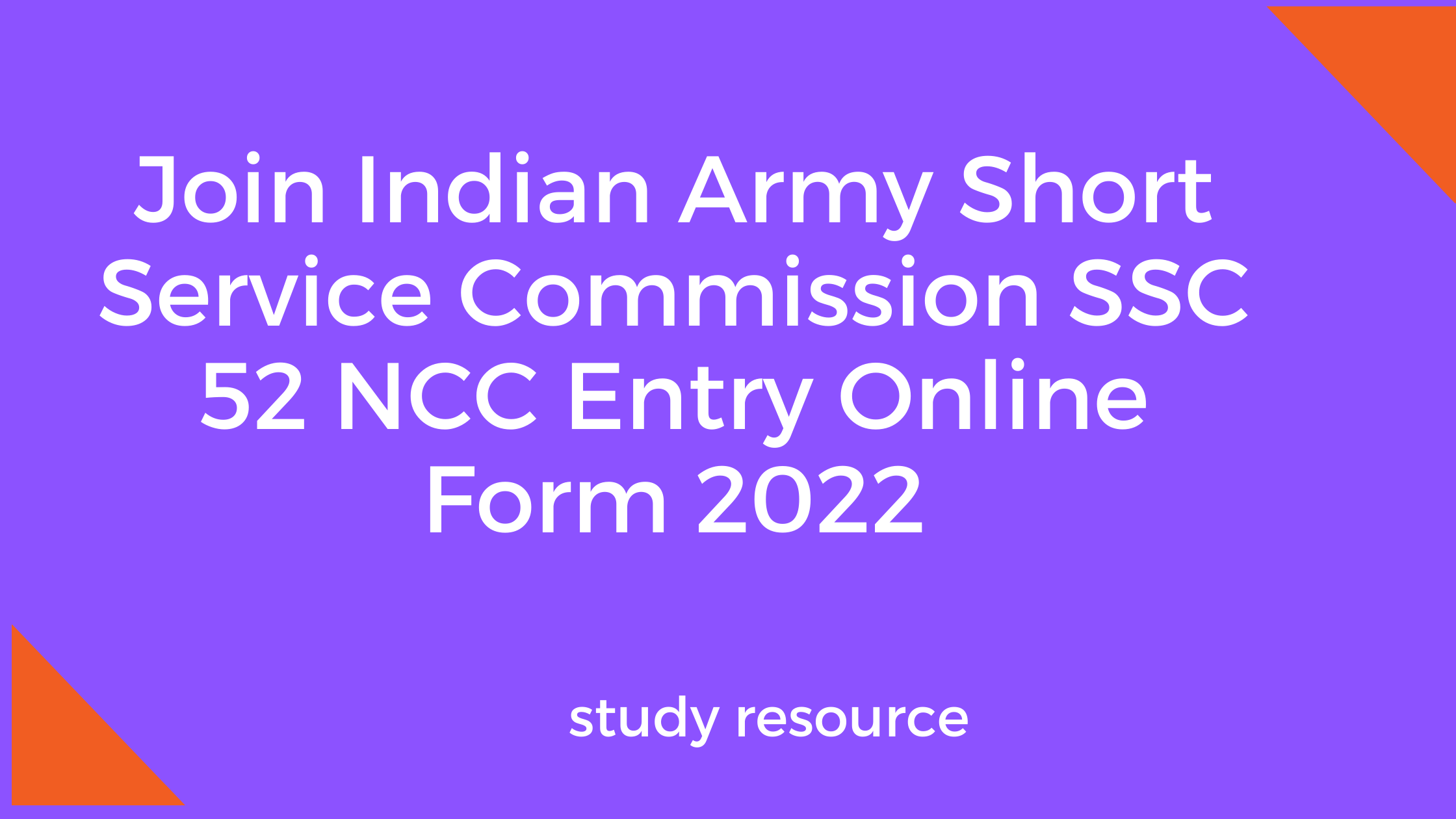 Join Indian Army Short Service Commission SSC 52 NCC Entry Online Form 2022