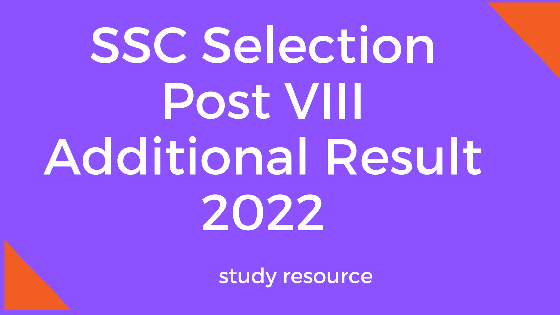SSC Selection Post VIII Additional Result 2022