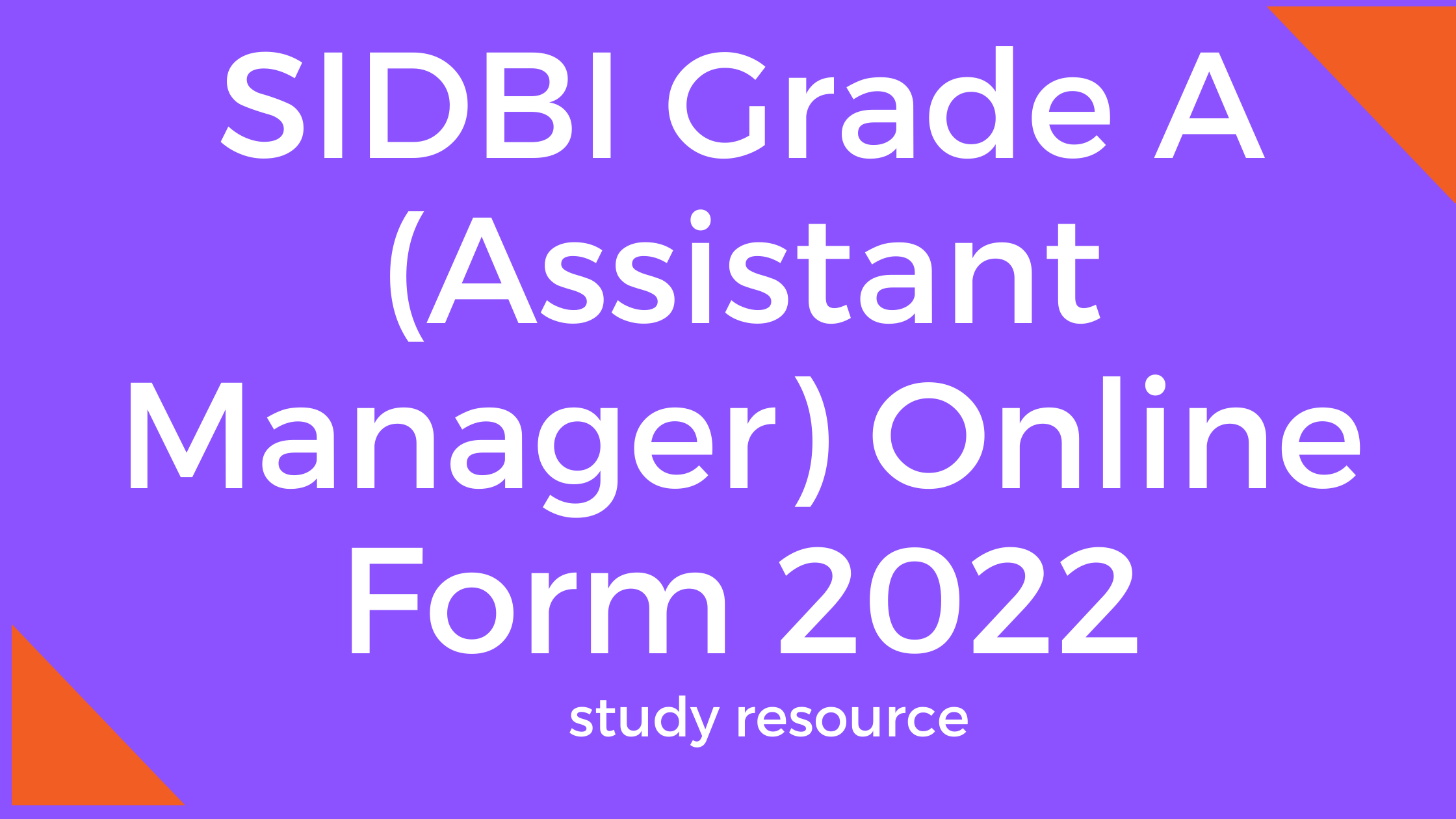 SIDBI Grade A (Assistant Manager) Online Form 2022