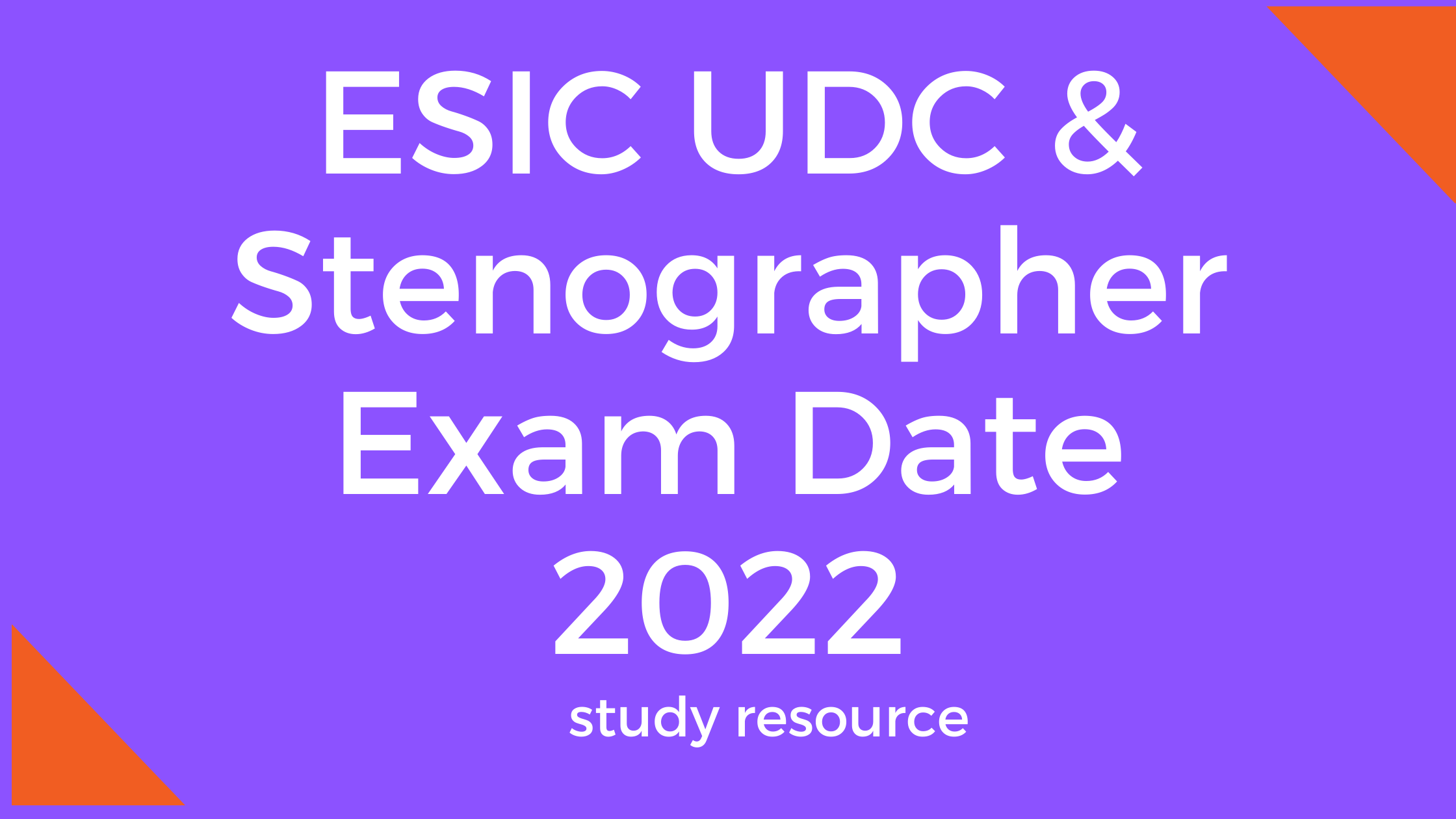 ESIC UDC & Stenographer Exam Date 2022