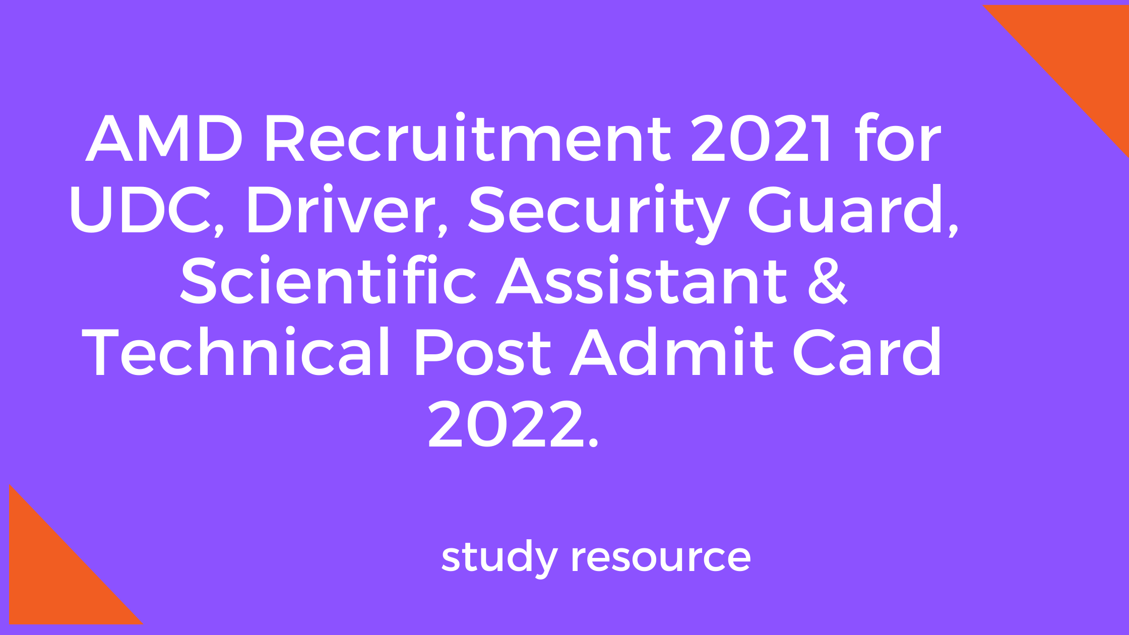 AMD Recruitment 2021 for UDC, Driver, Security Guard, Scientific Assistant & Technical Post Admit Card 2022.