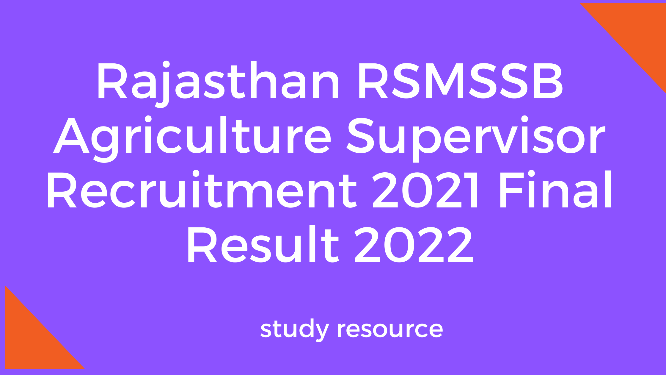 Rajasthan RSMSSB Agriculture Supervisor Recruitment 2021 Final Result 2022