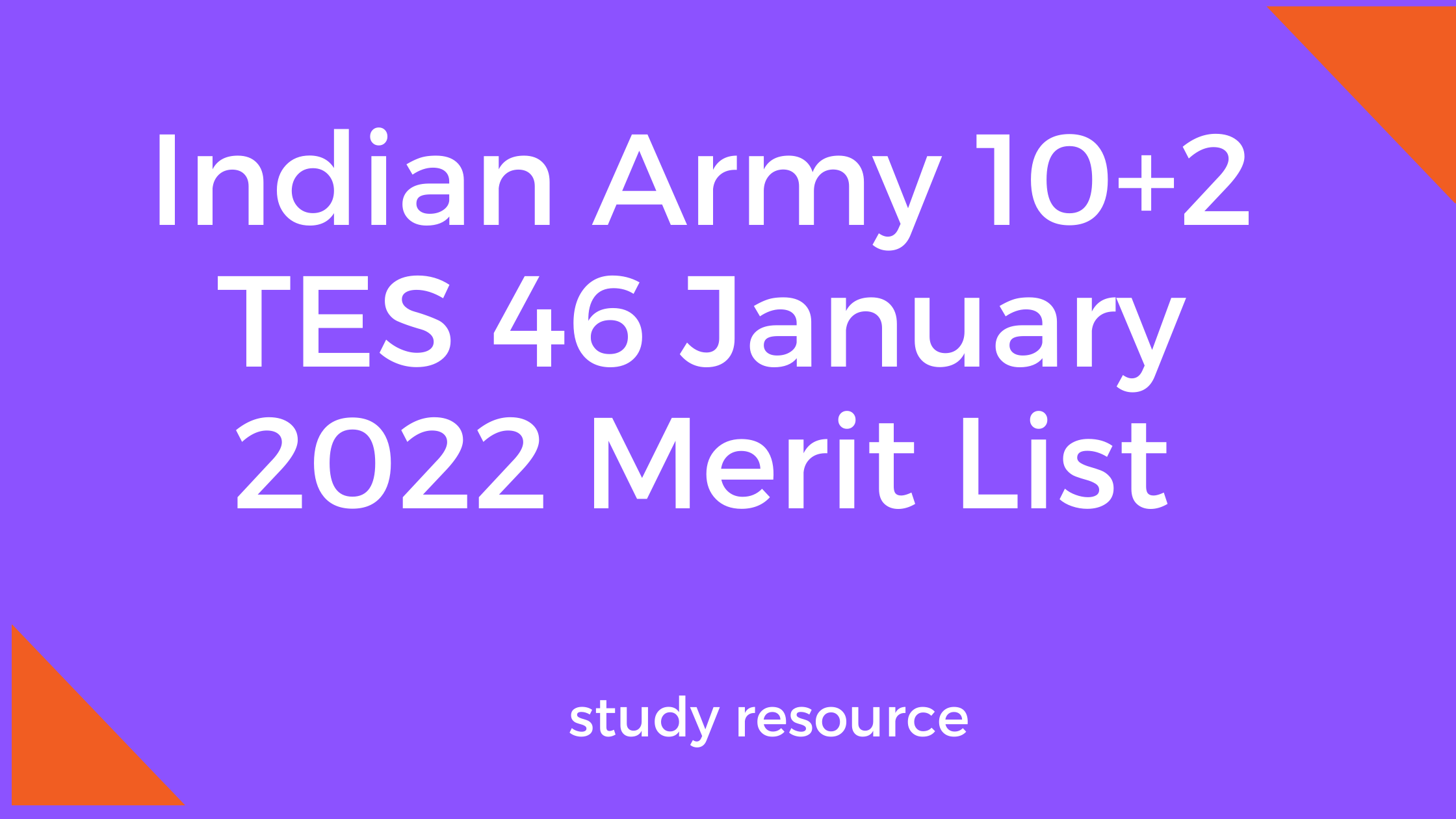 Indian Army 10+2 TES 46 January 2022 Merit List