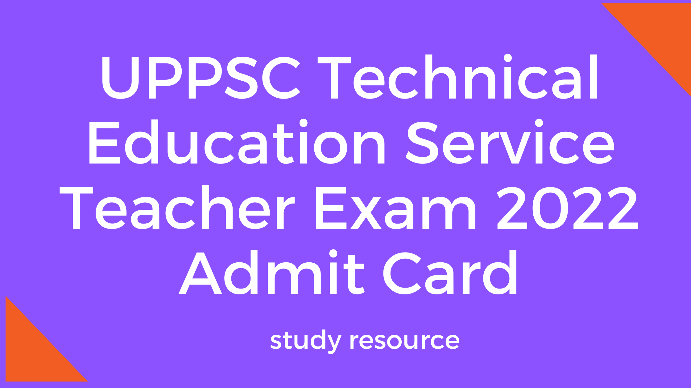 UPPSC Technical Education Service Teacher Exam 2022 Admit Card