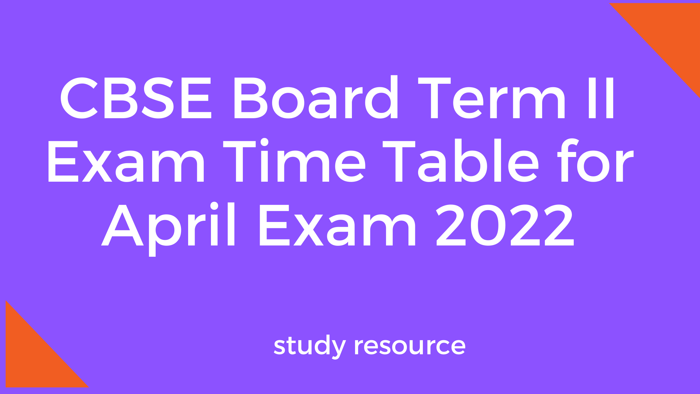 CBSE Board Term II Exam Time Table for April Exam 2022