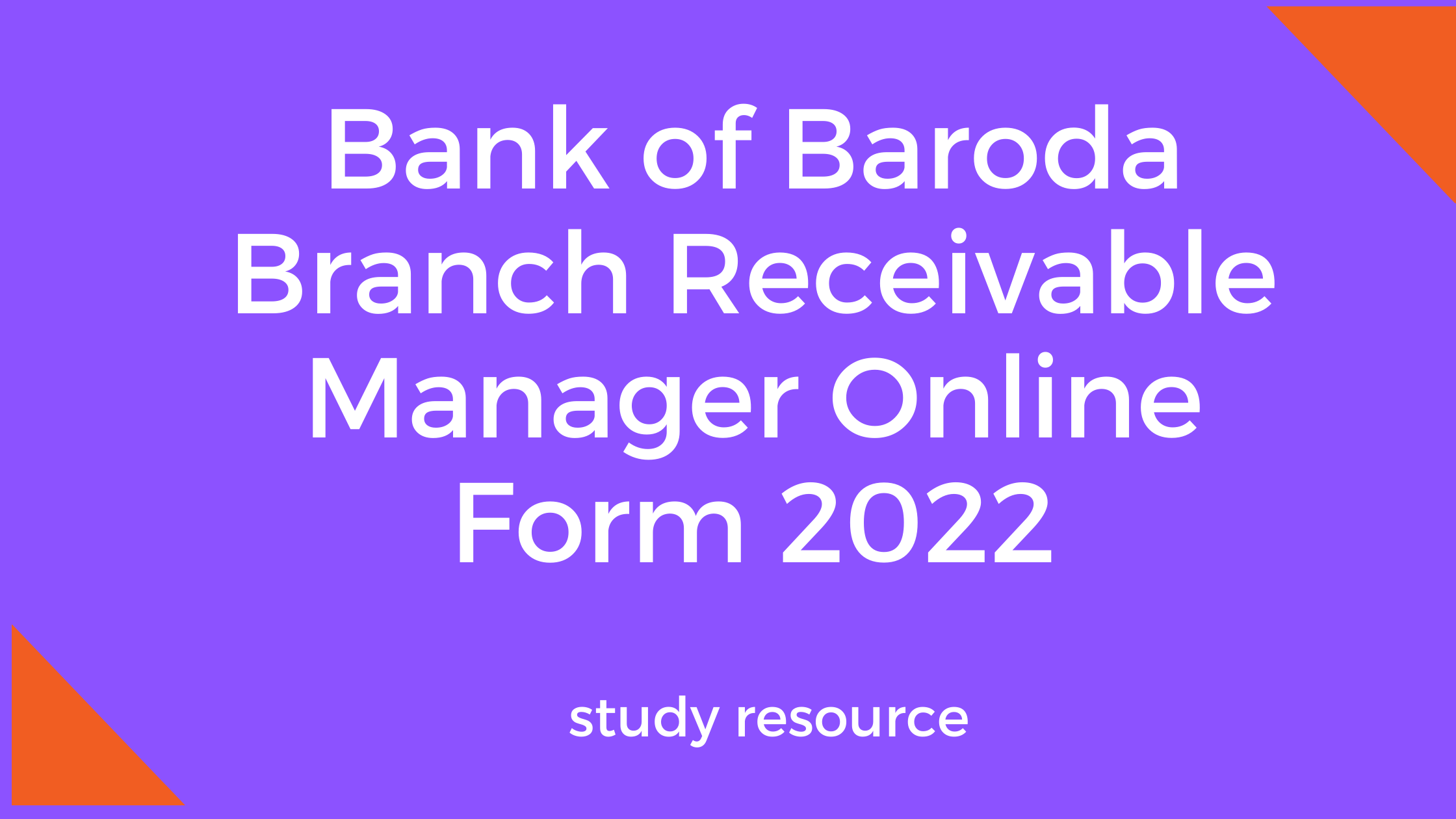 Bank of Baroda Branch Receivable Manager Online Form 2022
