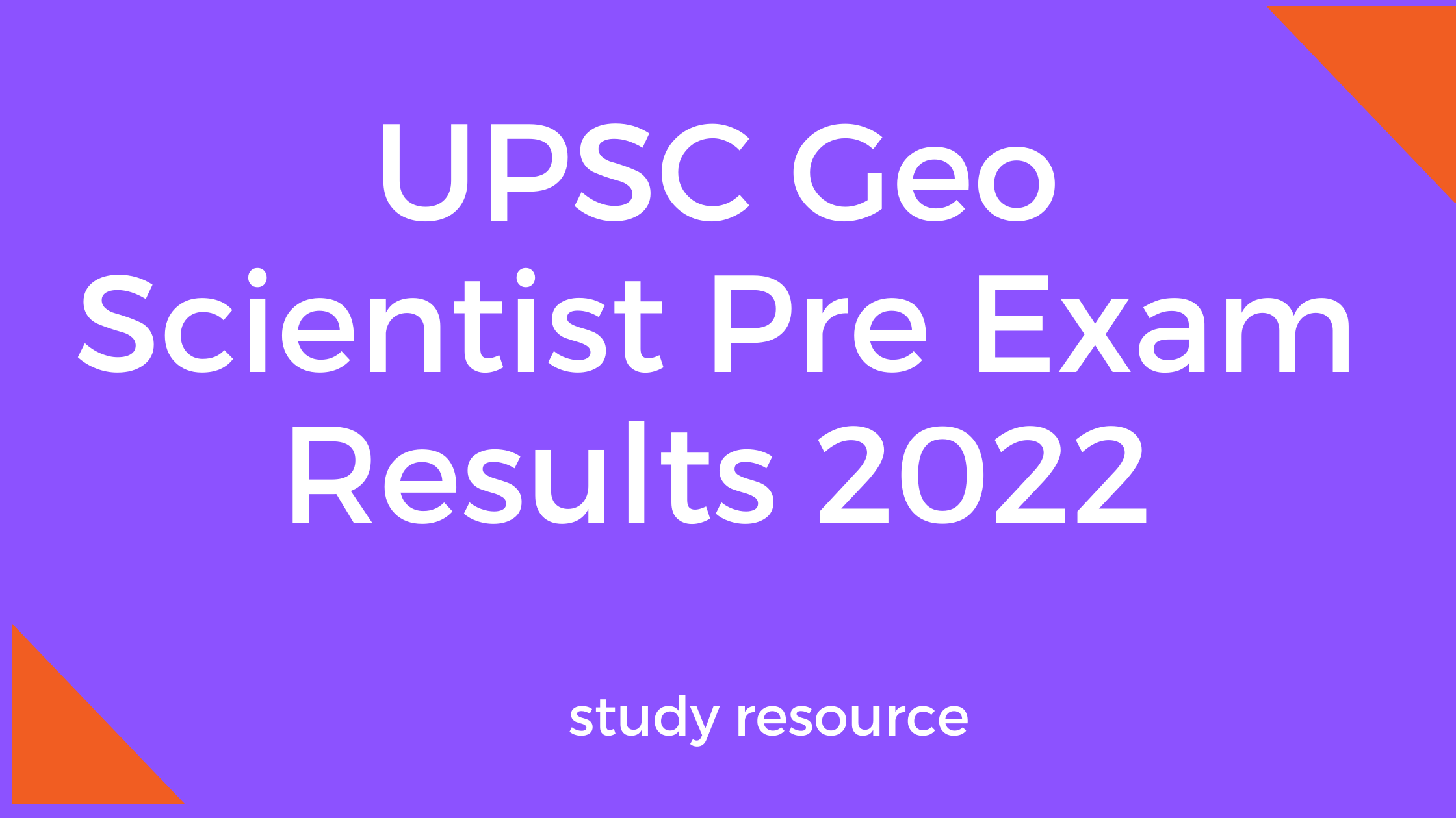 UPSC Geo Scientist Pre Exam Results 2022