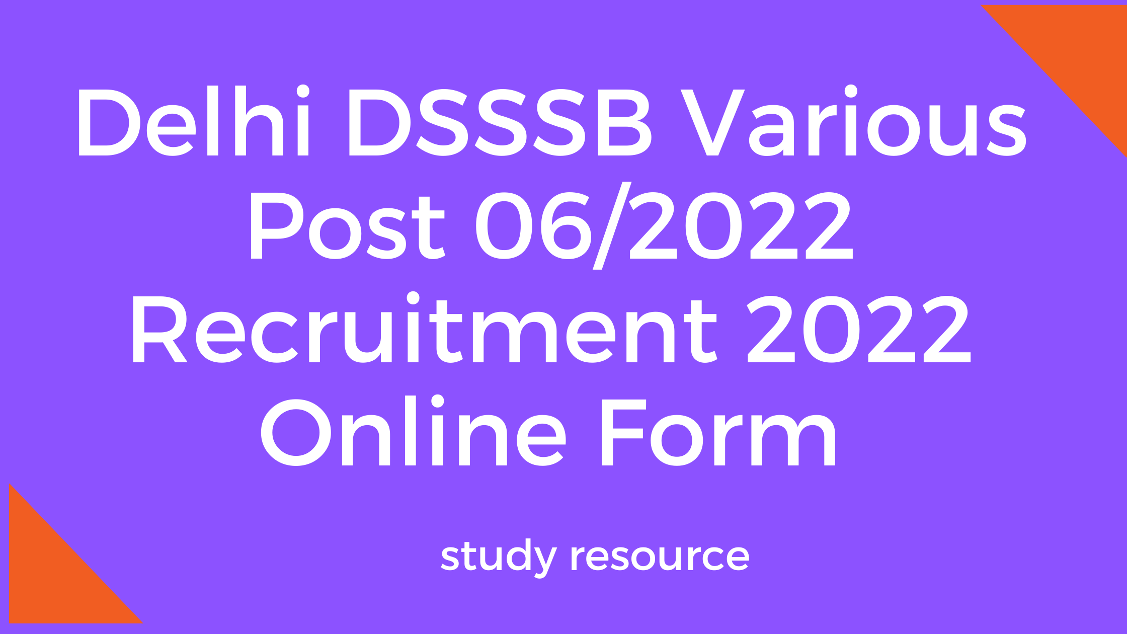 Delhi DSSSB Various Post 06/2022 Recruitment 2022 Online Form