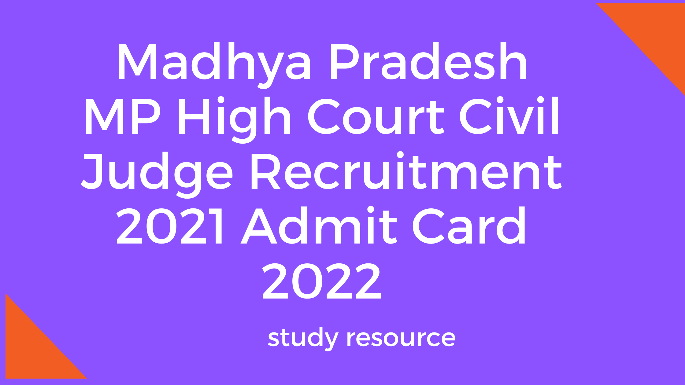 Madhya Pradesh MP High Court Civil Judge Recruitment 2021 Admit Card 2022