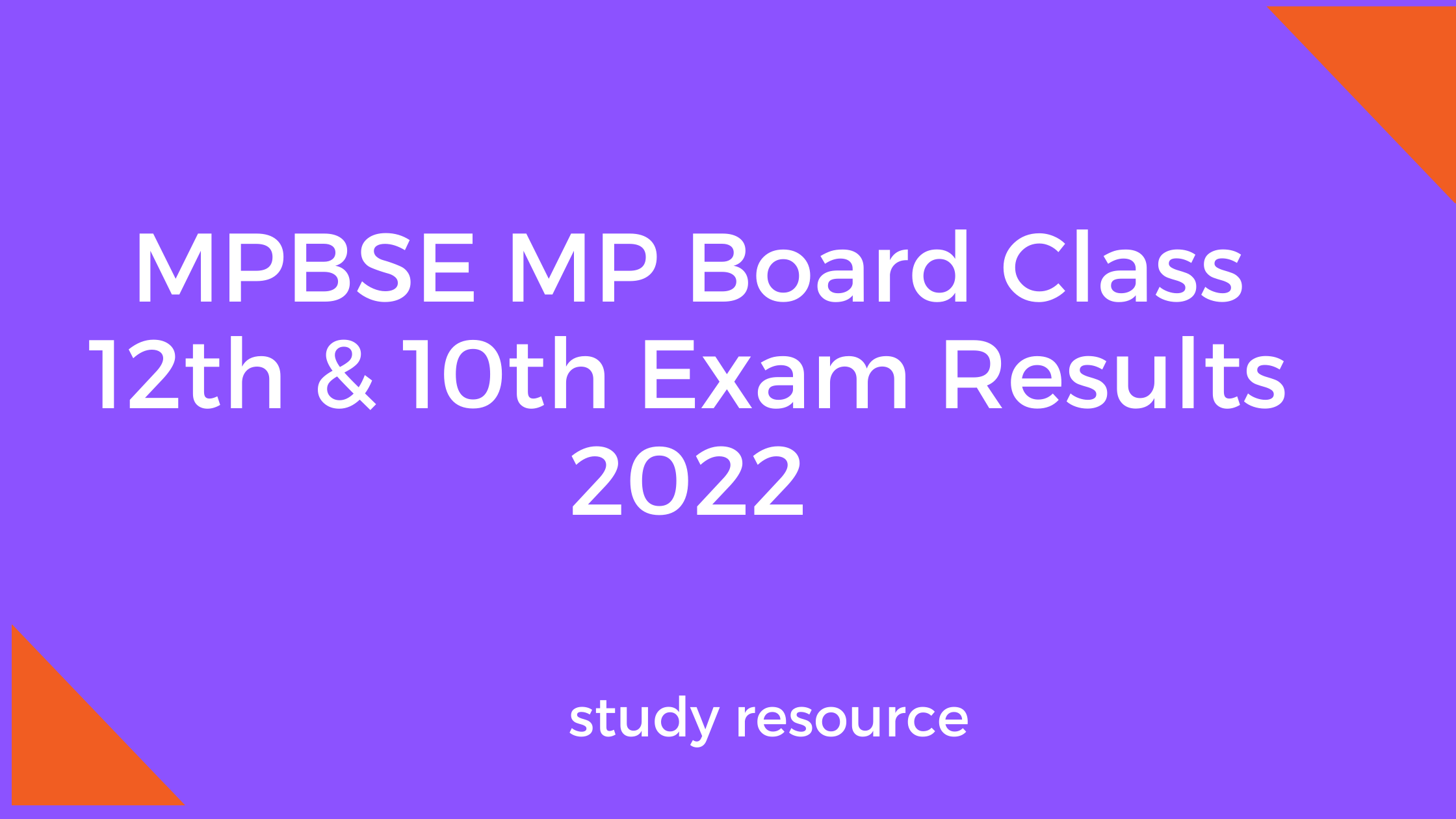 MPBSE MP Board Class 12th & 10th Exam Results 2022