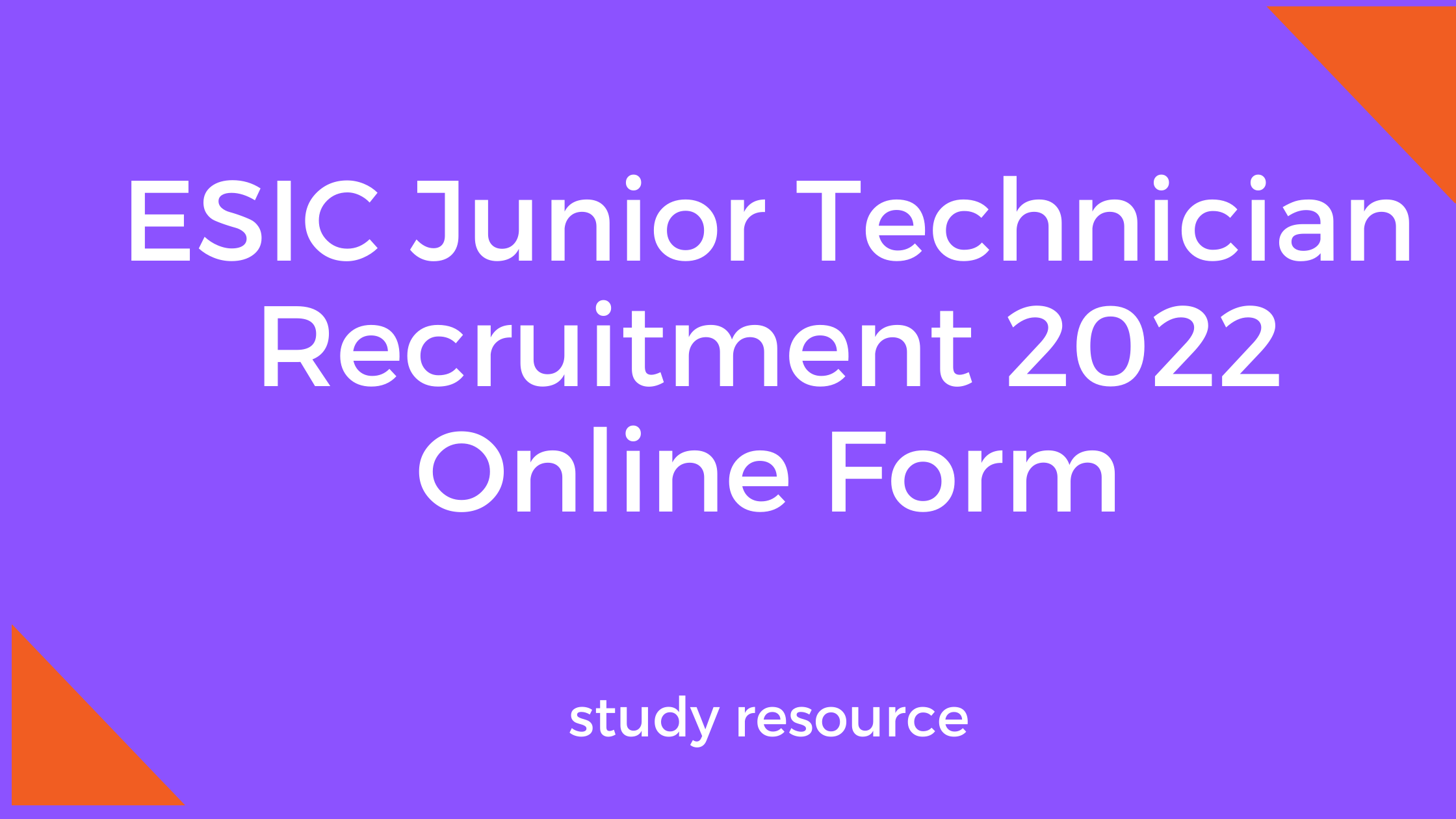 ESIC Junior Technician Recruitment 2022 Online Form