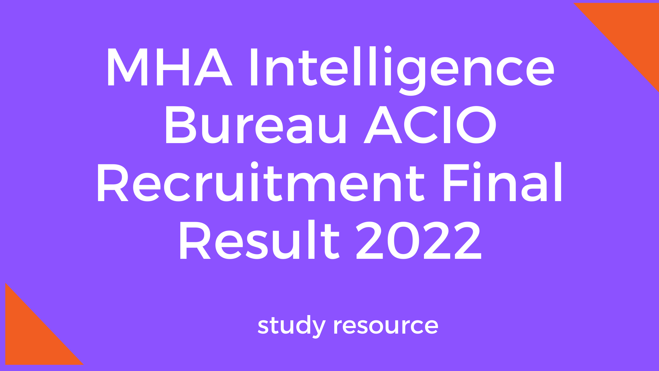 MHA Intelligence Bureau ACIO Recruitment Final Result 2022
