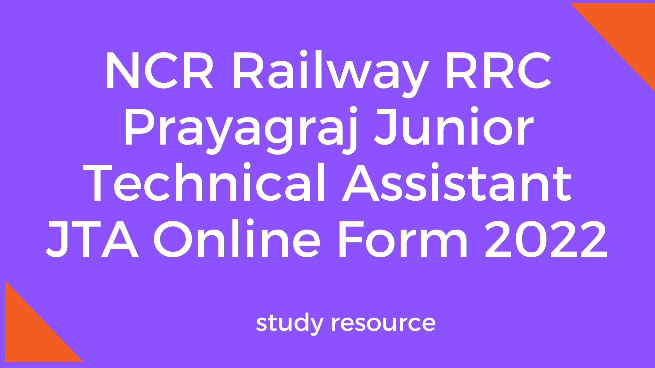 NCR Railway RRC Prayagraj Junior Technical Assistant JTA Online Form 2022