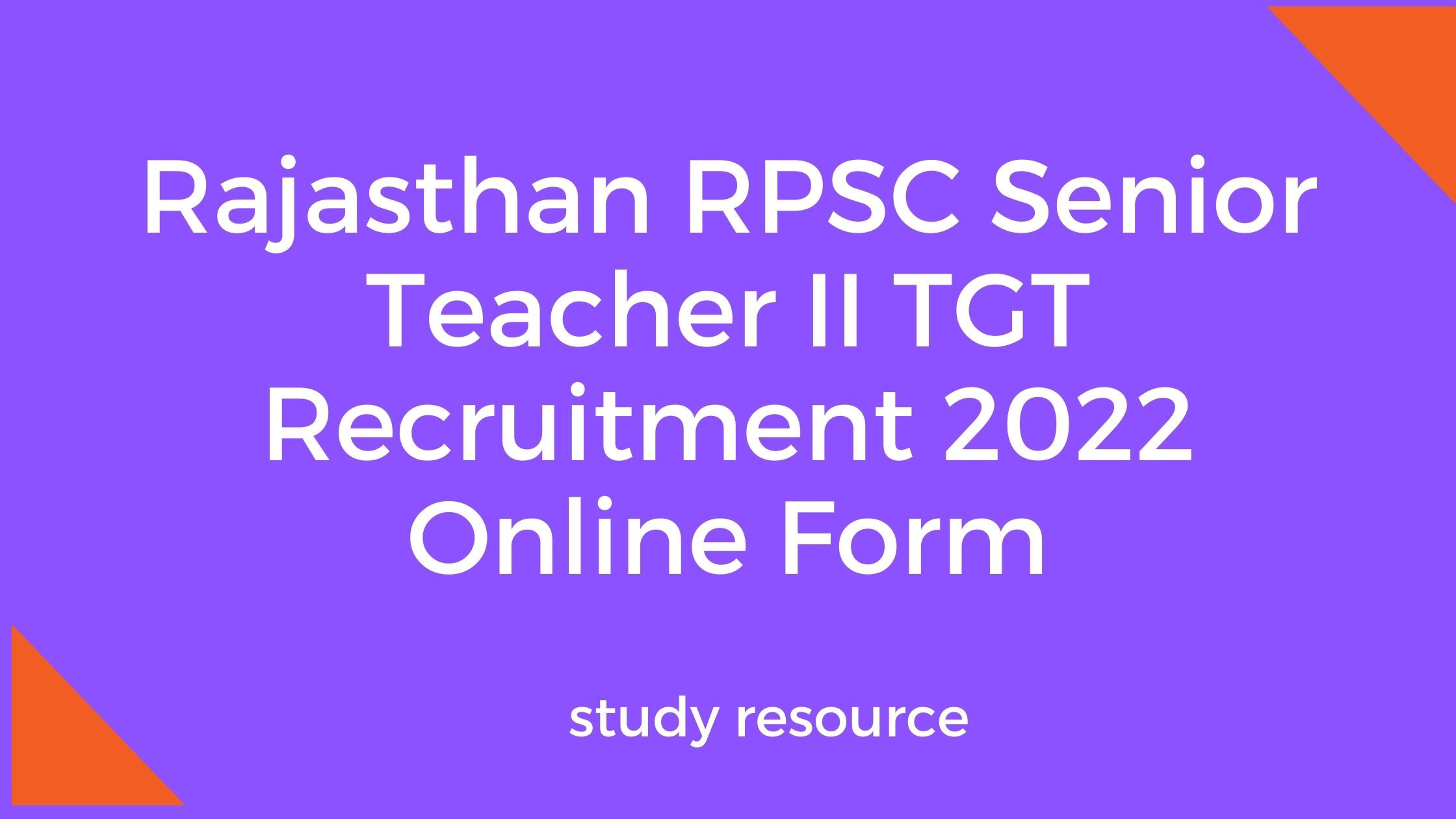 Rajasthan RPSC Senior Teacher II TGT Recruitment 2022 Online Form
