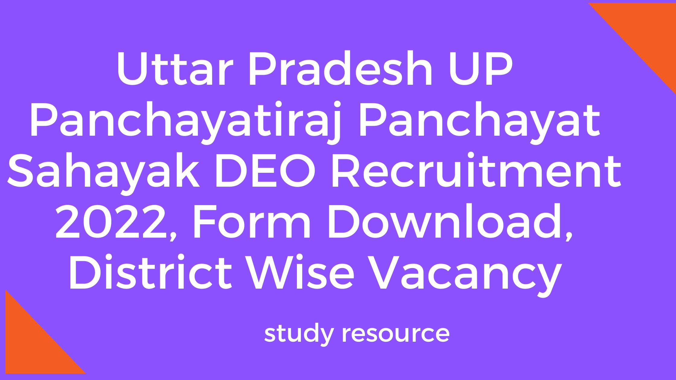 Uttar Pradesh UP Panchayatiraj Panchayat Sahayak DEO Recruitment 2022, Form Download, District Wise Vacancy
