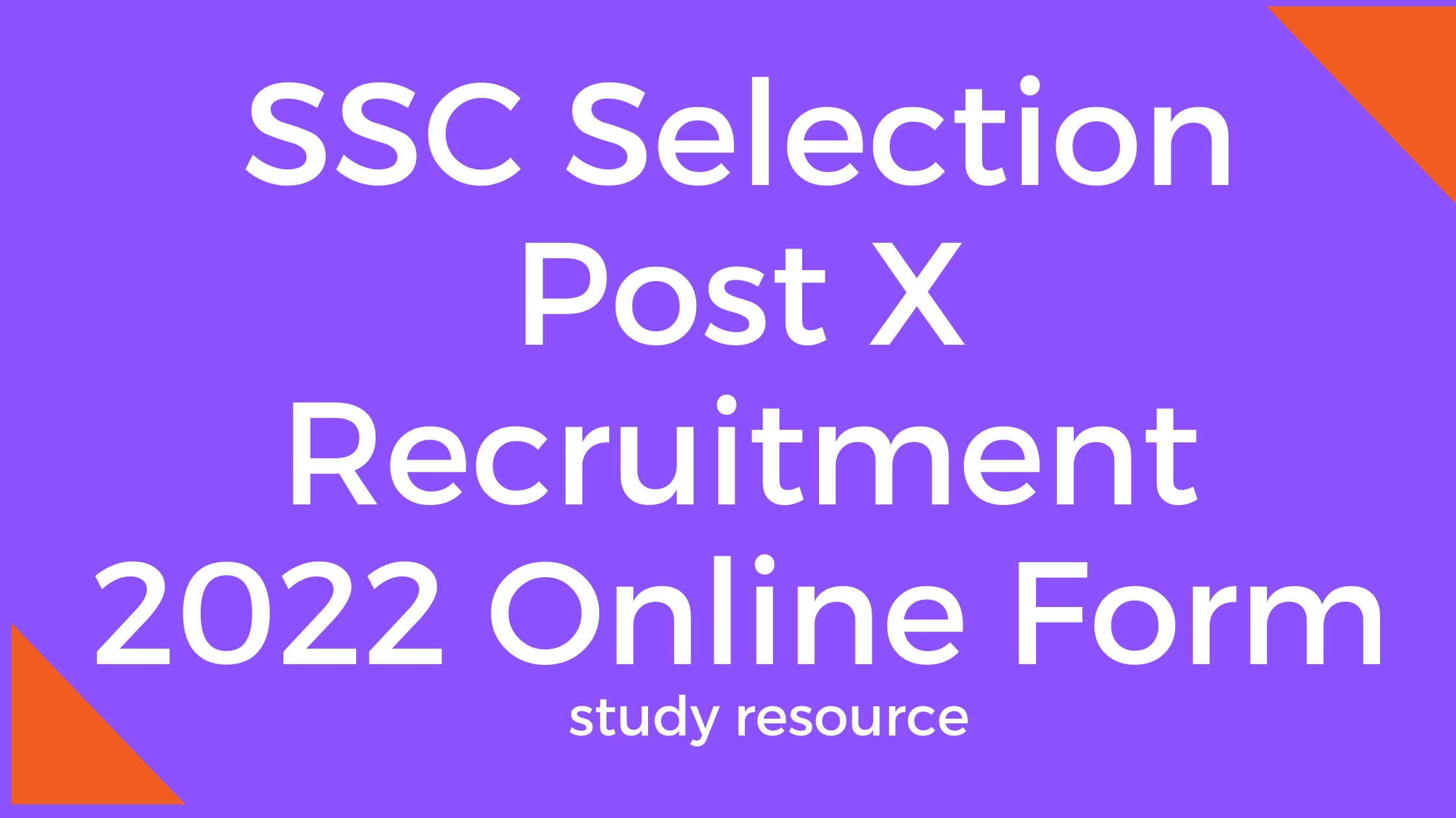 SSC Selection Post X Recruitment 2022 Online Form