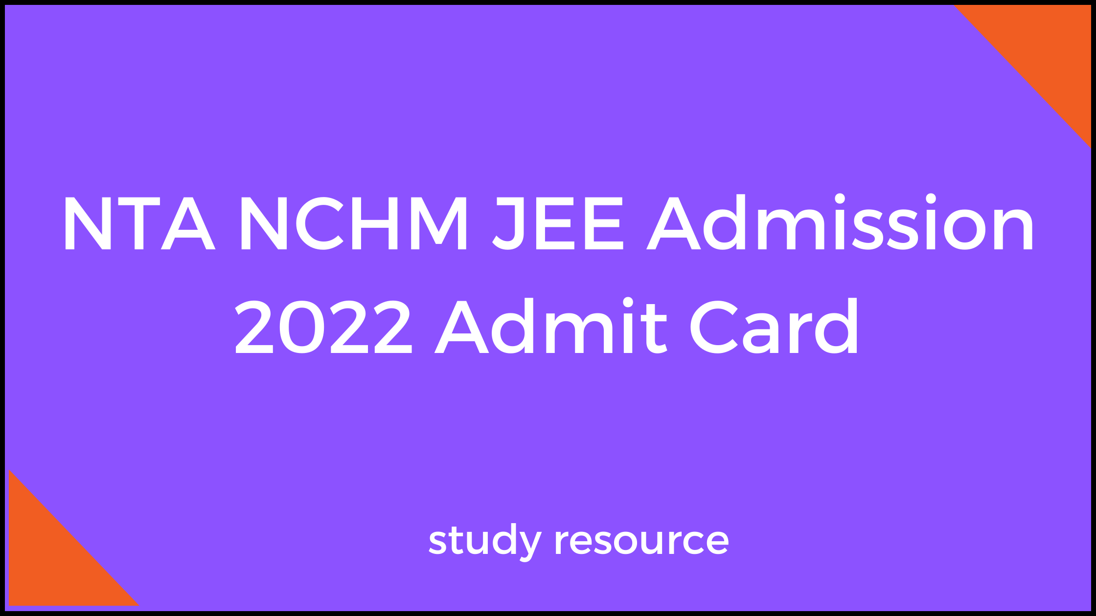NTA NCHM JEE Admission 2022 Admit Card