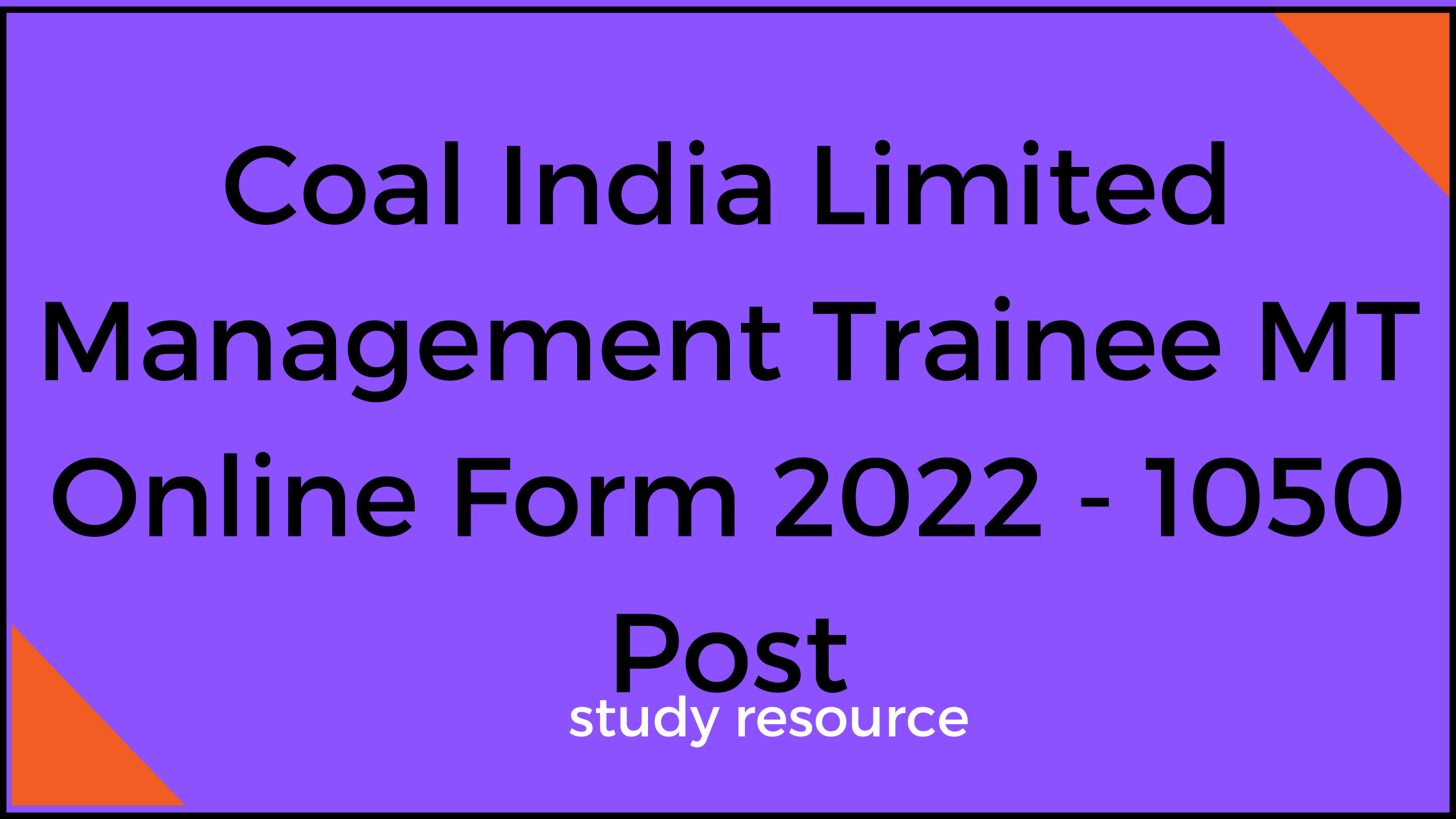 Coal India Limited Management Trainee MT Online Form 2022 - 1050 Post