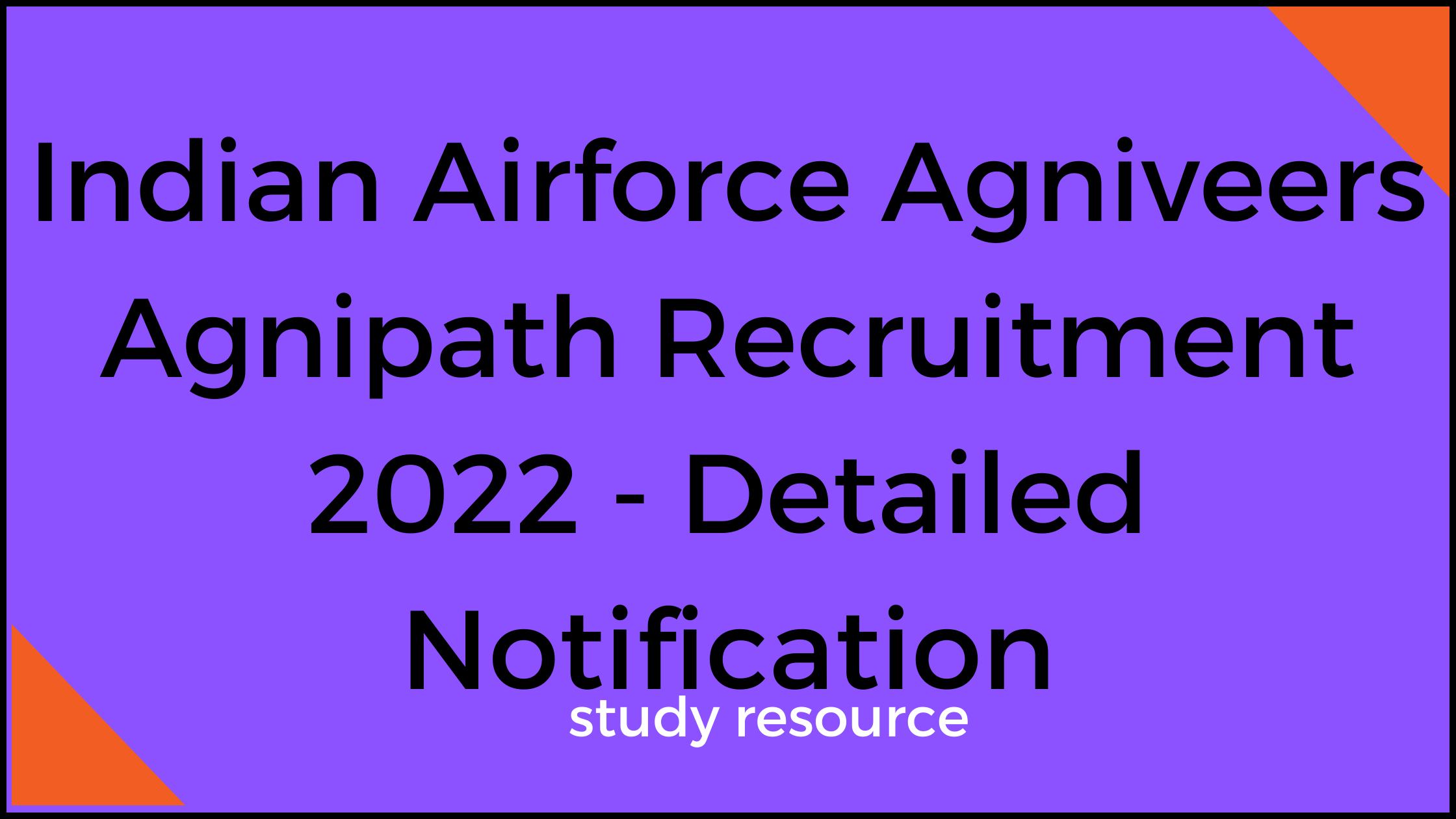 Indian Airforce Agniveers Agnipath Recruitment 2022 - Detailed Notification