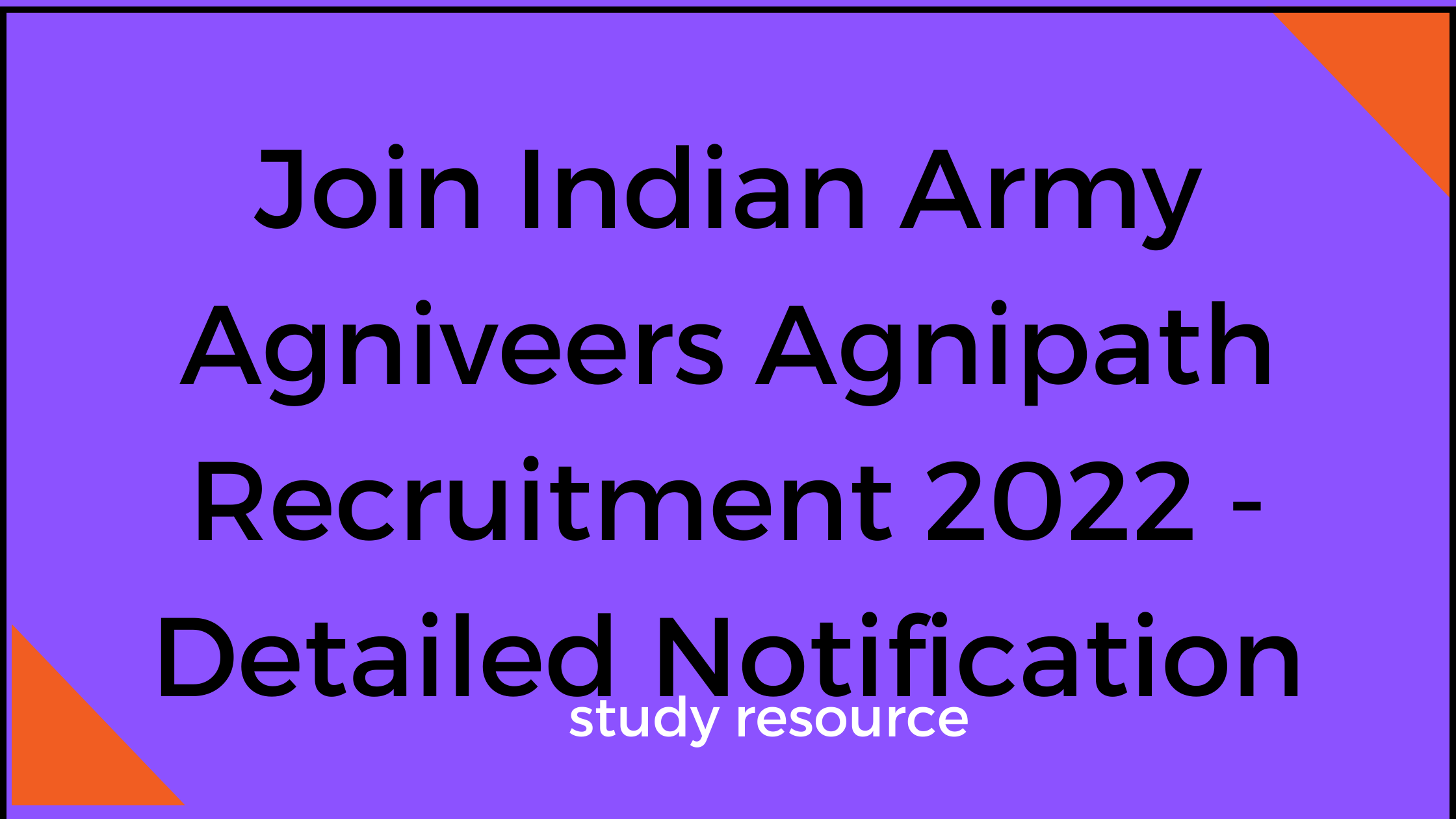 Join Indian Army Agniveers Agnipath Recruitment 2022 - Detailed Notification
