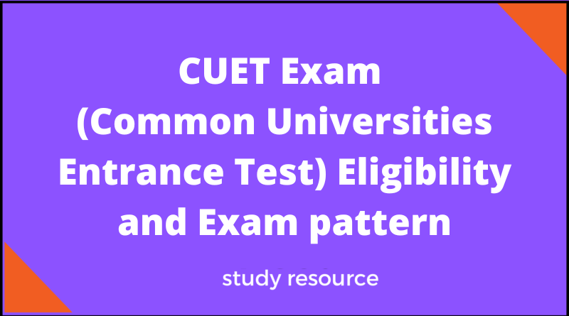 CUET Exam Eligibility and Exam pattern