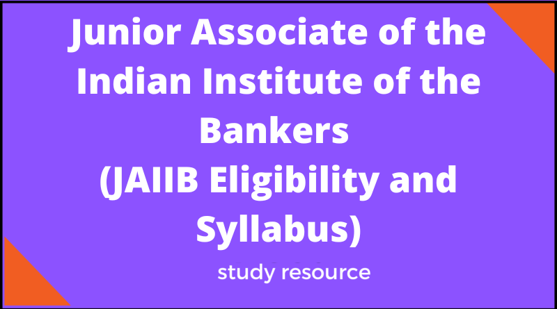 JAIIB Exam Eligibility and Syllabus