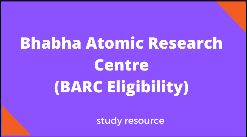 BARC (Bhabha Atomic Research Centre) Eligibility