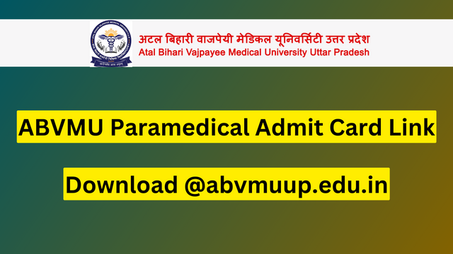 Atal Bihari Vajpayee Medical University ABVMU Lucknow Common Paramedical Entrance Test CPET UG PG 2023 Admit Card