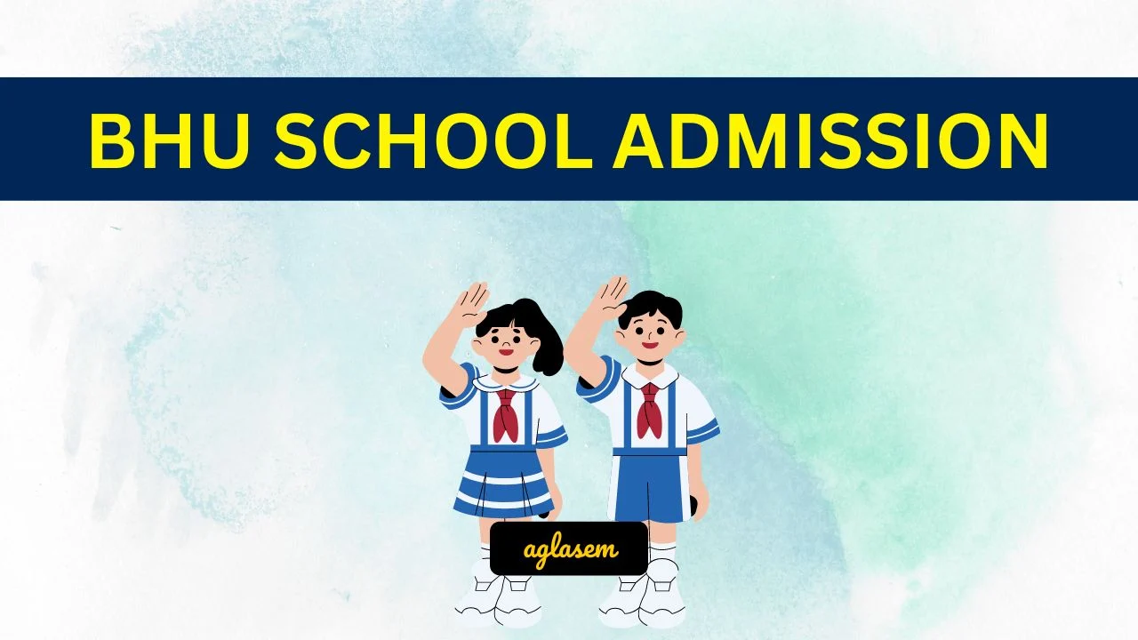 BHU School Admission LKG, Nursery, Class 1 and SET Class 9 to 11 Admissions Test 2023 Result